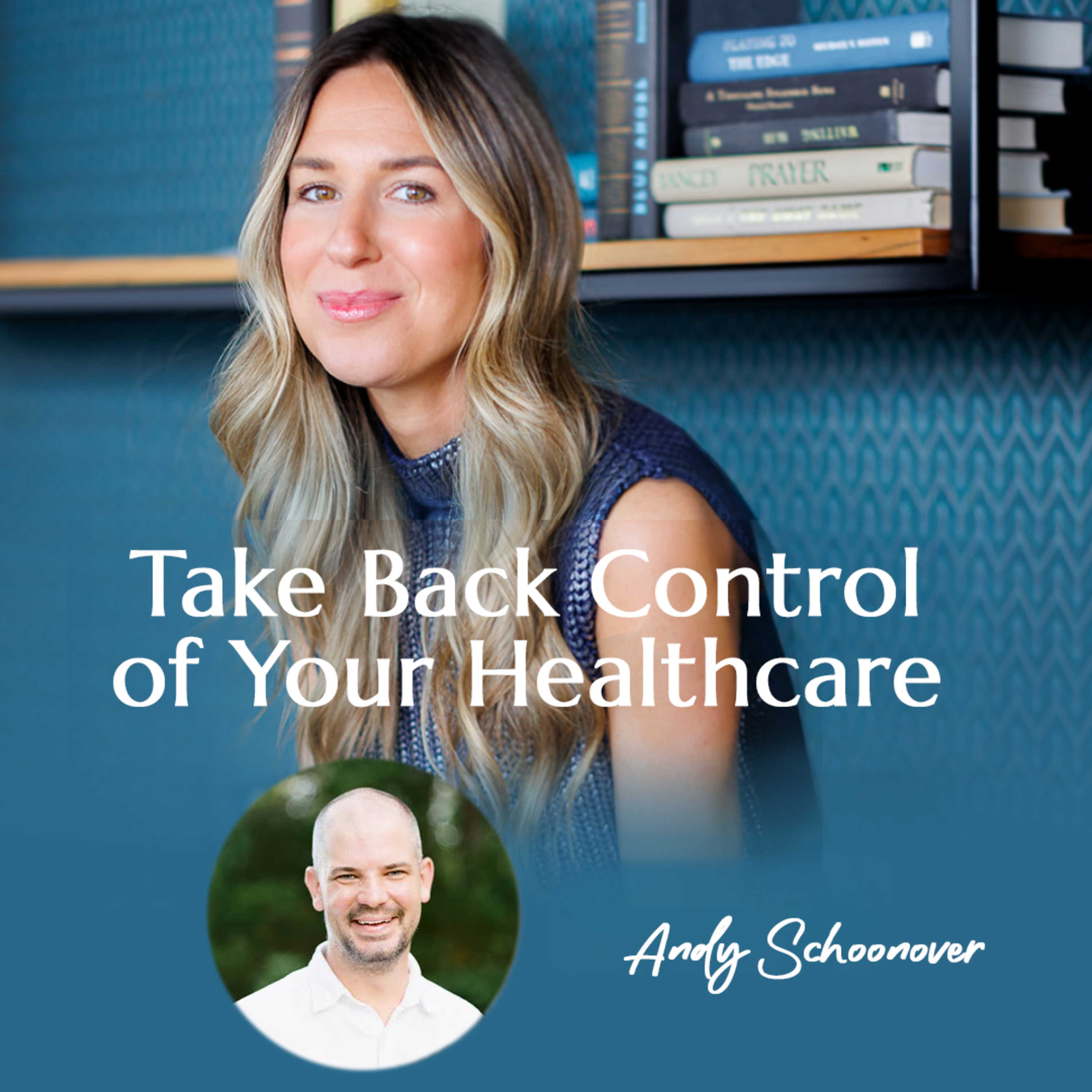 Taking Back Control of Your Healthcare Before the System Does It for You with Andy Schoonover of CrowdHealth | #52 episode artwork
