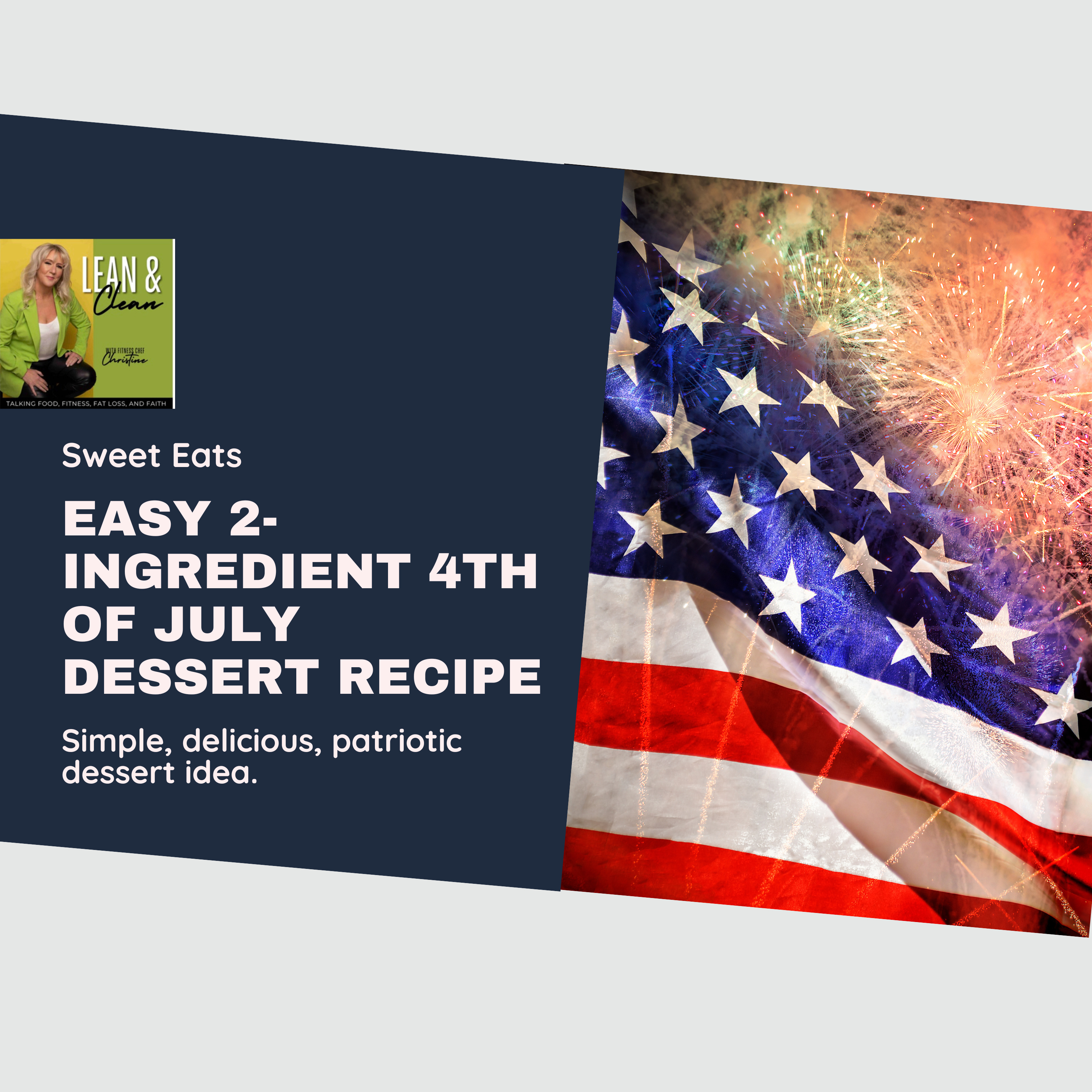 Ep 85: Guilt-Free Fourth of July Dessert!