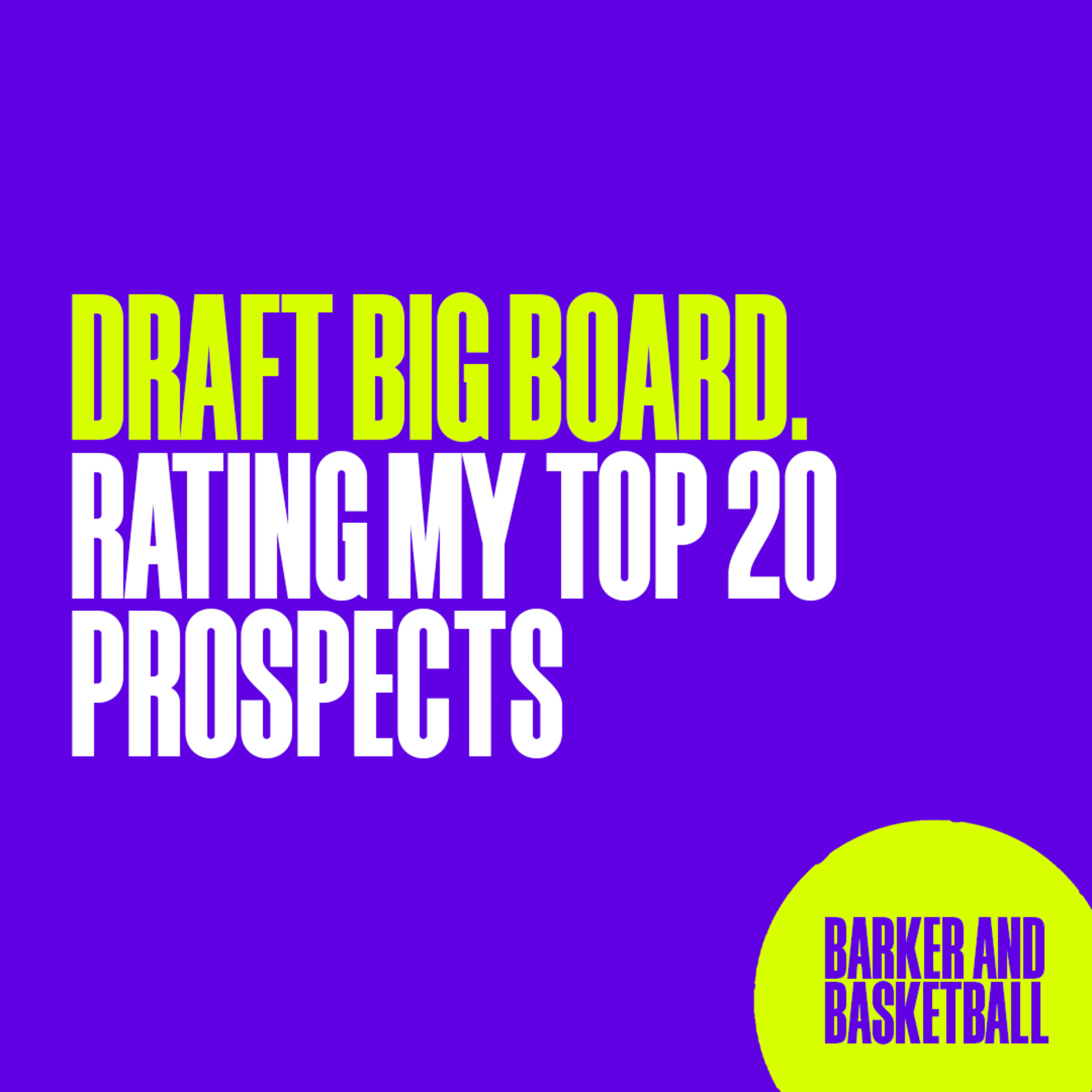 DRAFT BIG BOARD, RATING MY TOP 20 PROSPECTS episode artwork