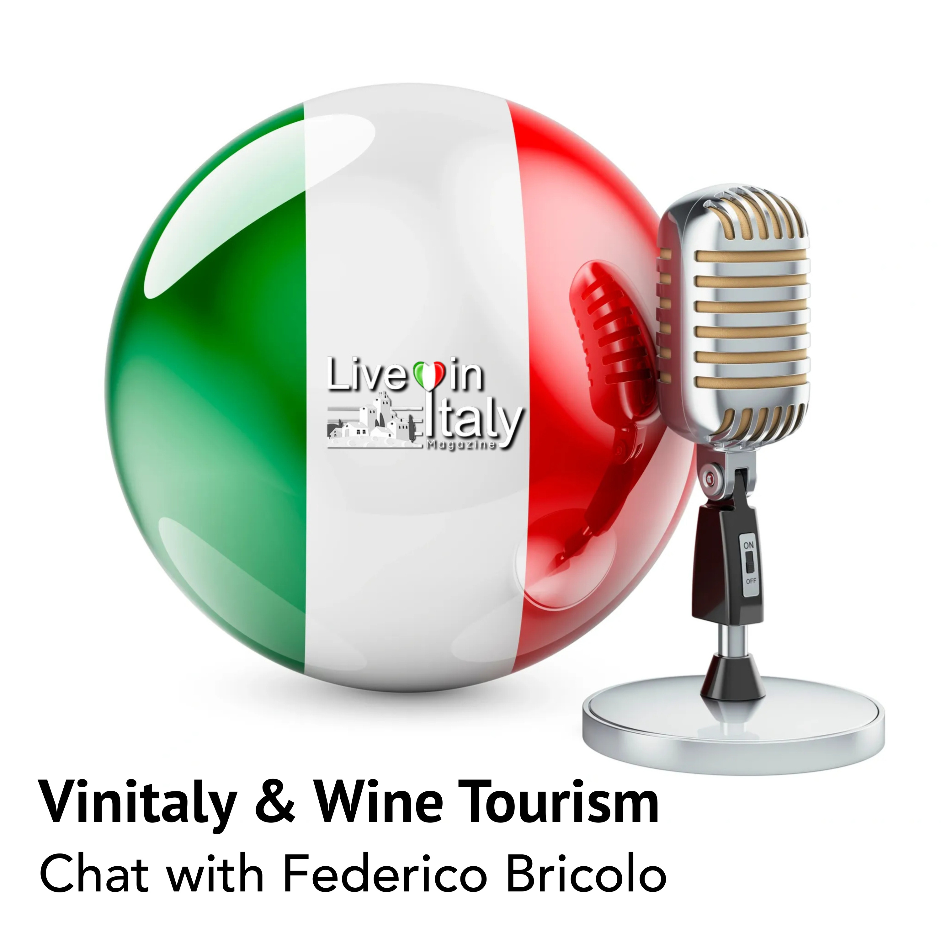 Chat with Federico Bricolo | Vinitaly, Wine Tourism & Italy's Global Vision