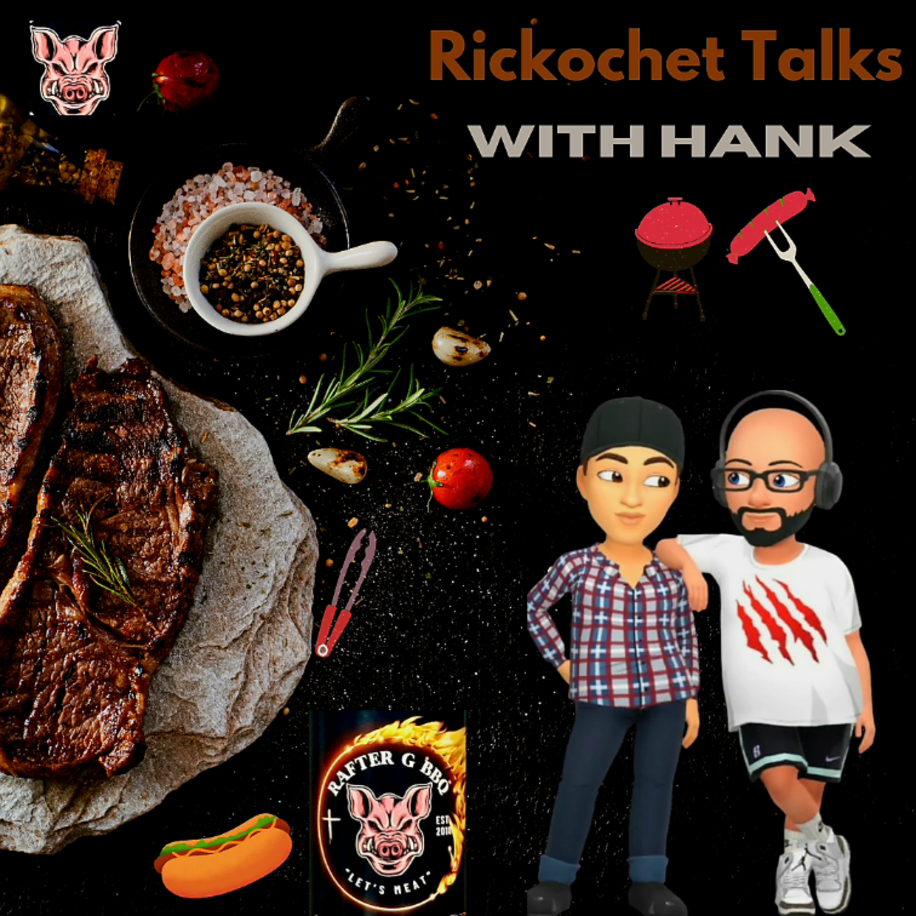 Raftergbbq.com we have our sponsor Chase Go to raftergbbq.com and use promo code Rickochet15 to get  episode artwork