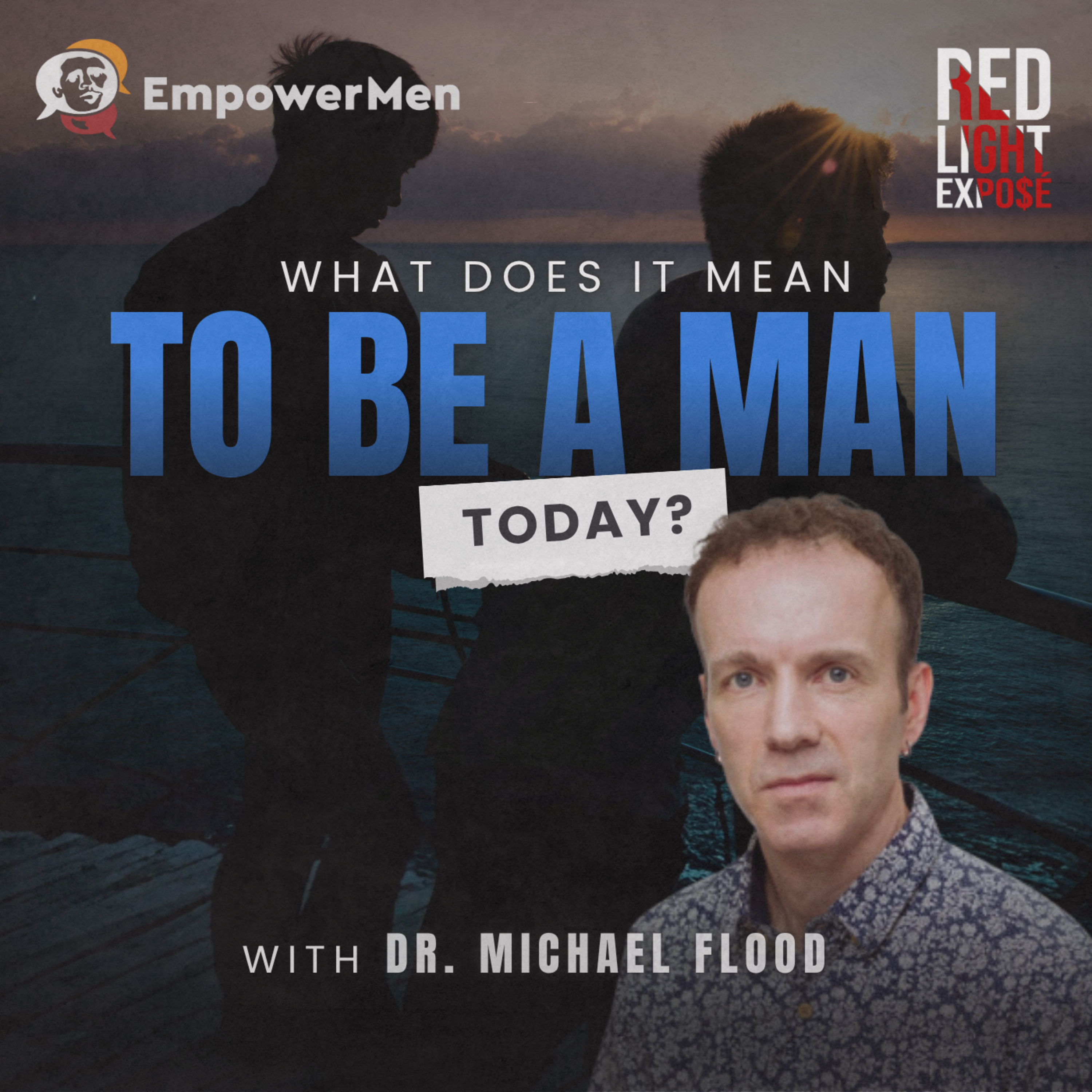 Navigating Masculinity in the Current Culture with Dr. Michael Flood episode artwork