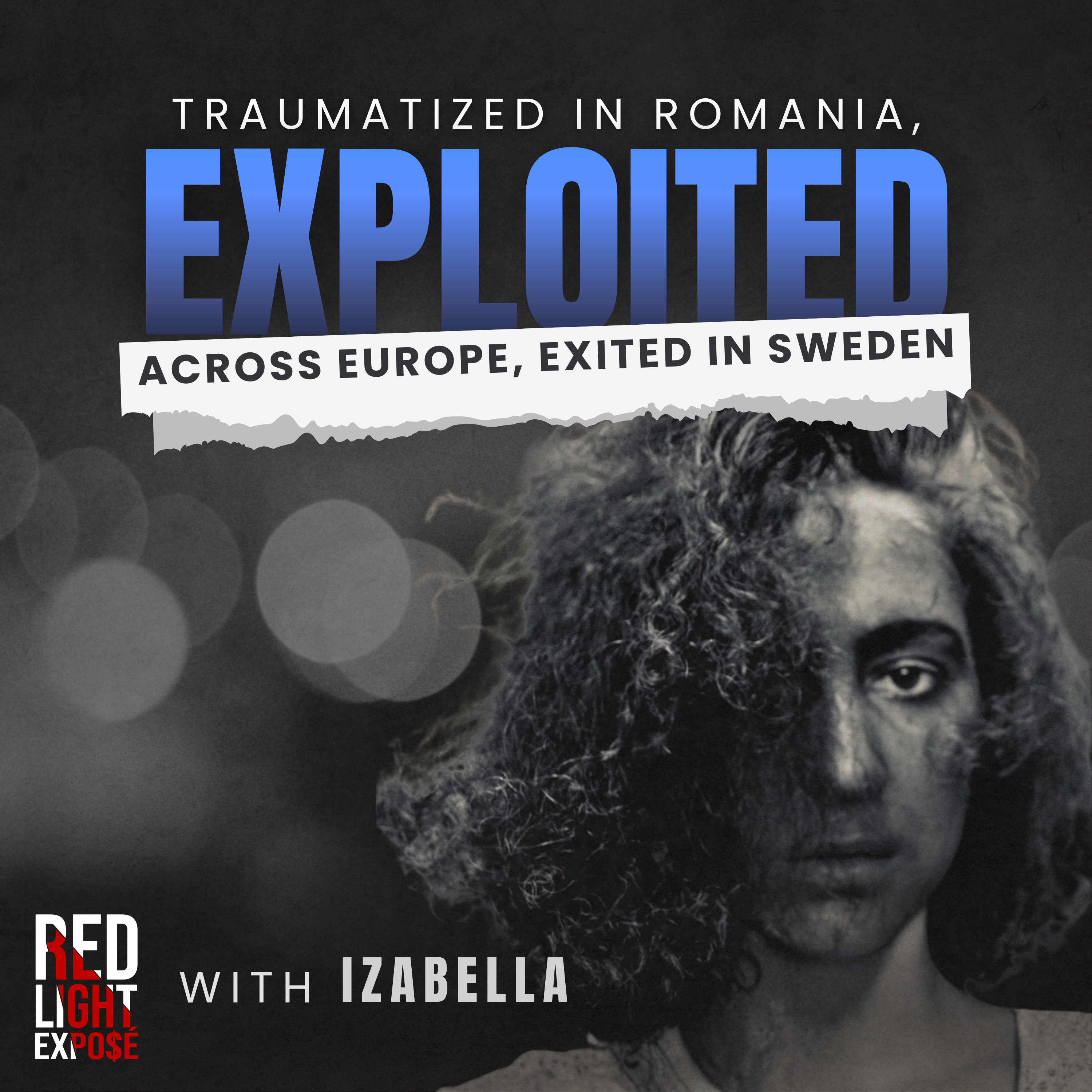 Traumatized in Romania, Exploited Across Europe, Exited in Sweden with Izabella episode artwork