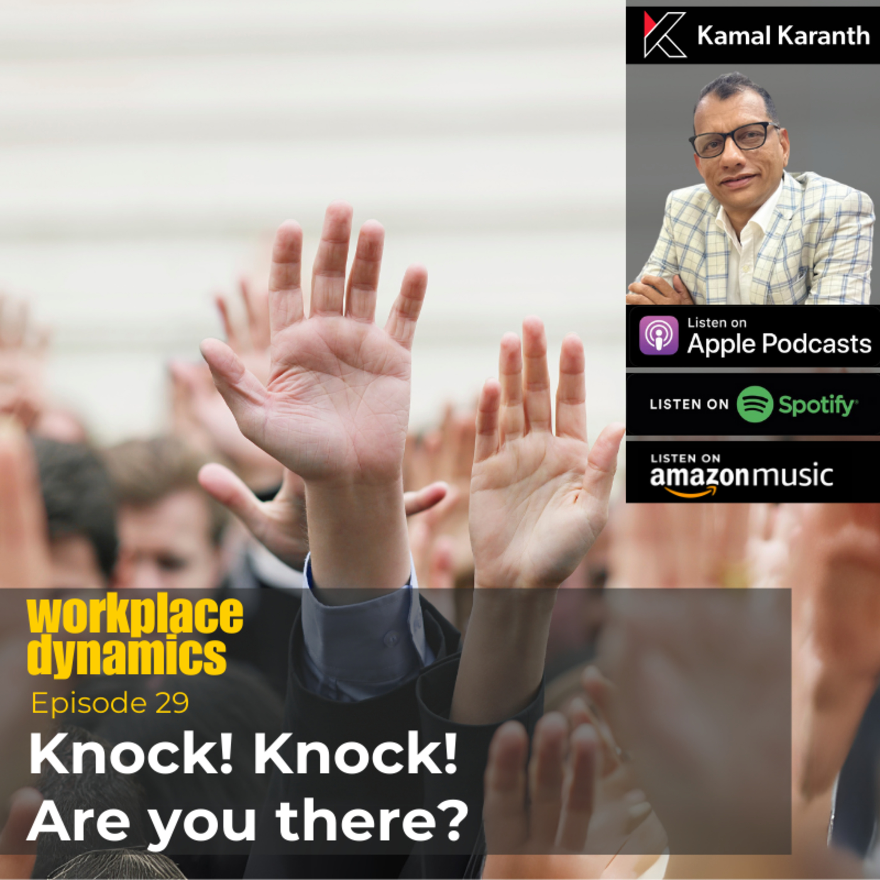 Workplace Dynamics with Kamal Karanth