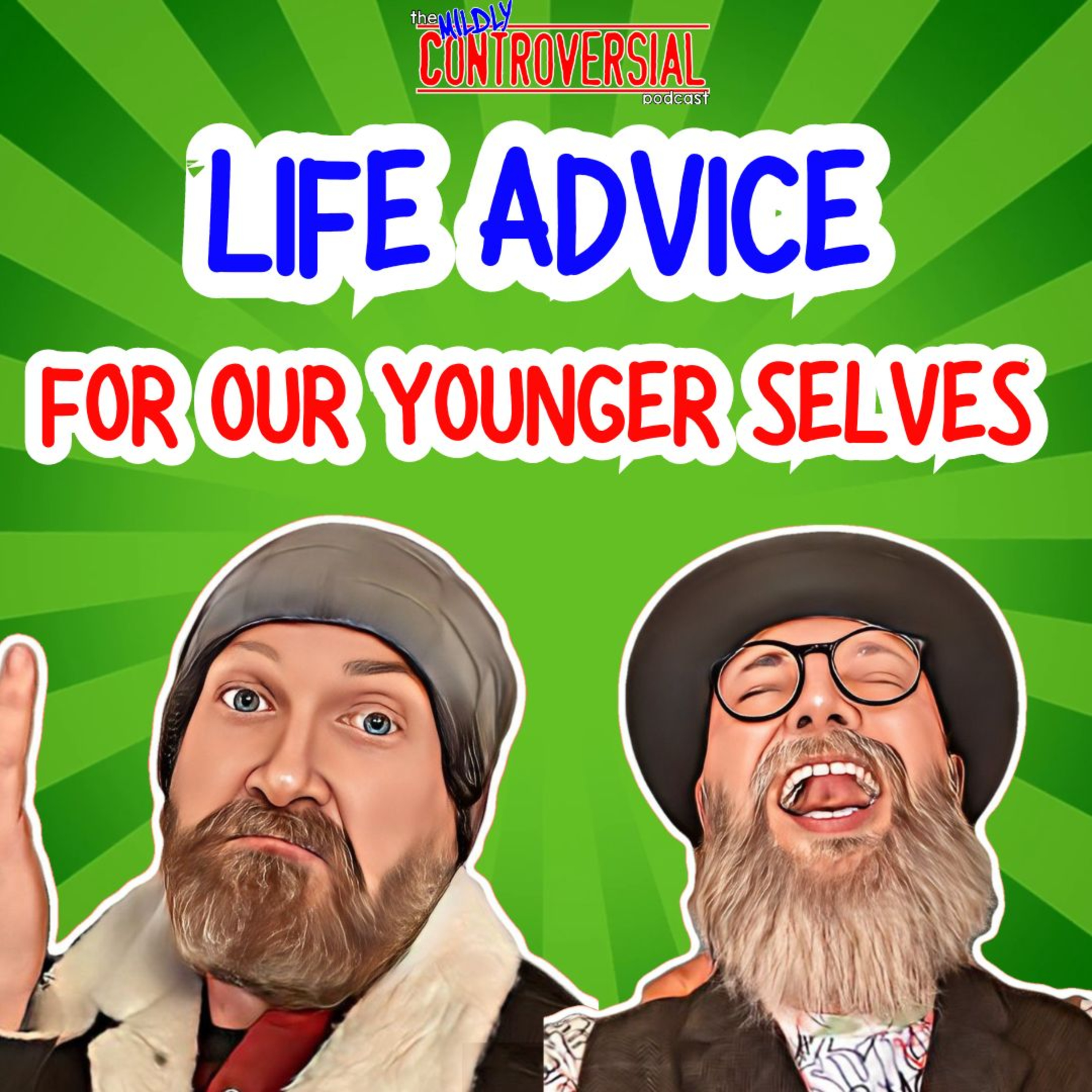 Ep85 - Life Advice for Our Younger Selves