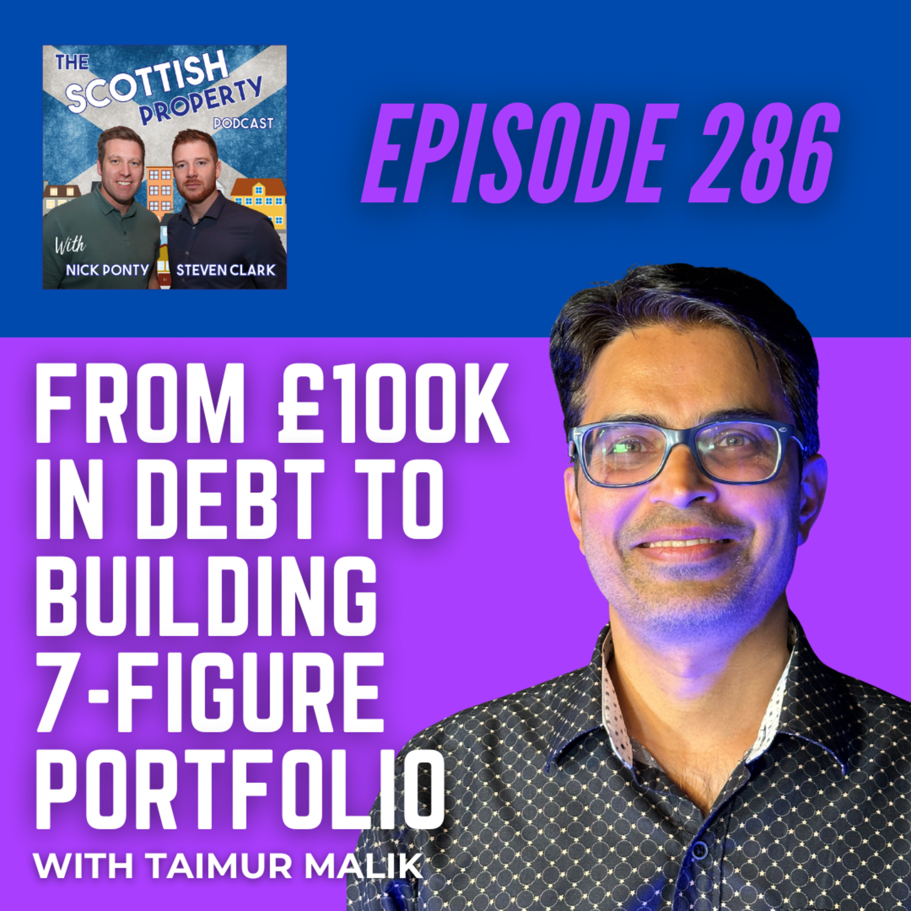 From £100K In Debt to Building a 7-Figure Portfolio with Taimur Malik From £100K In Debt to Building a 7-Figure Portfolio with Taimur Malik