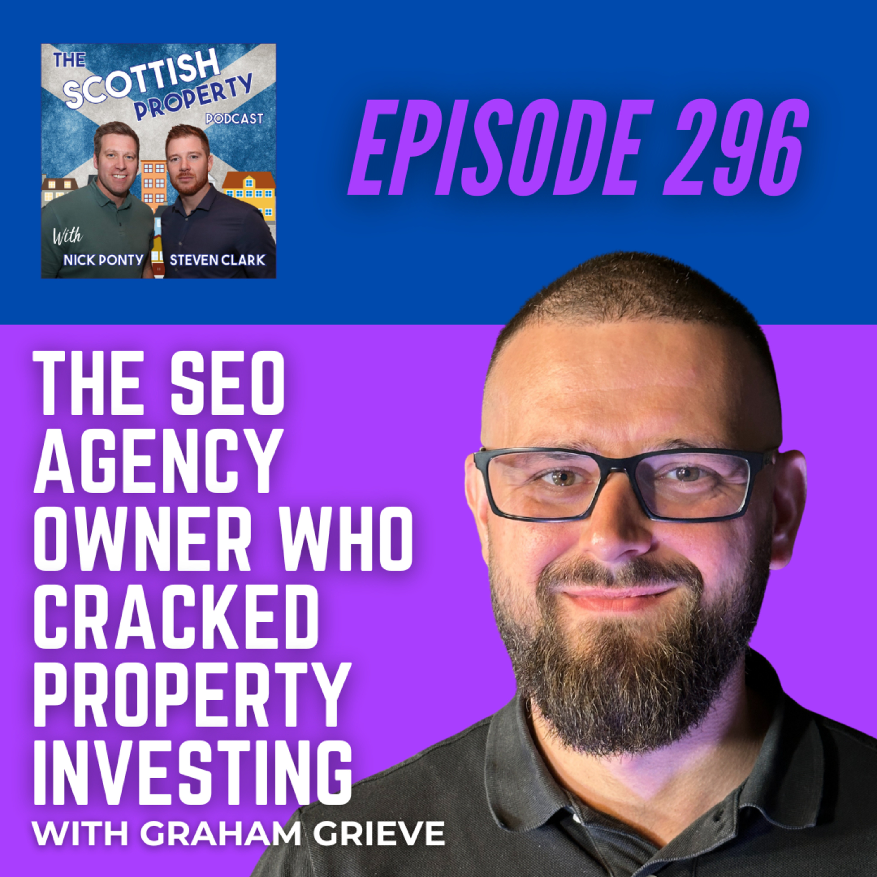The SEO Agency Owner Who Cracked Property Fast with Graham Grieve
