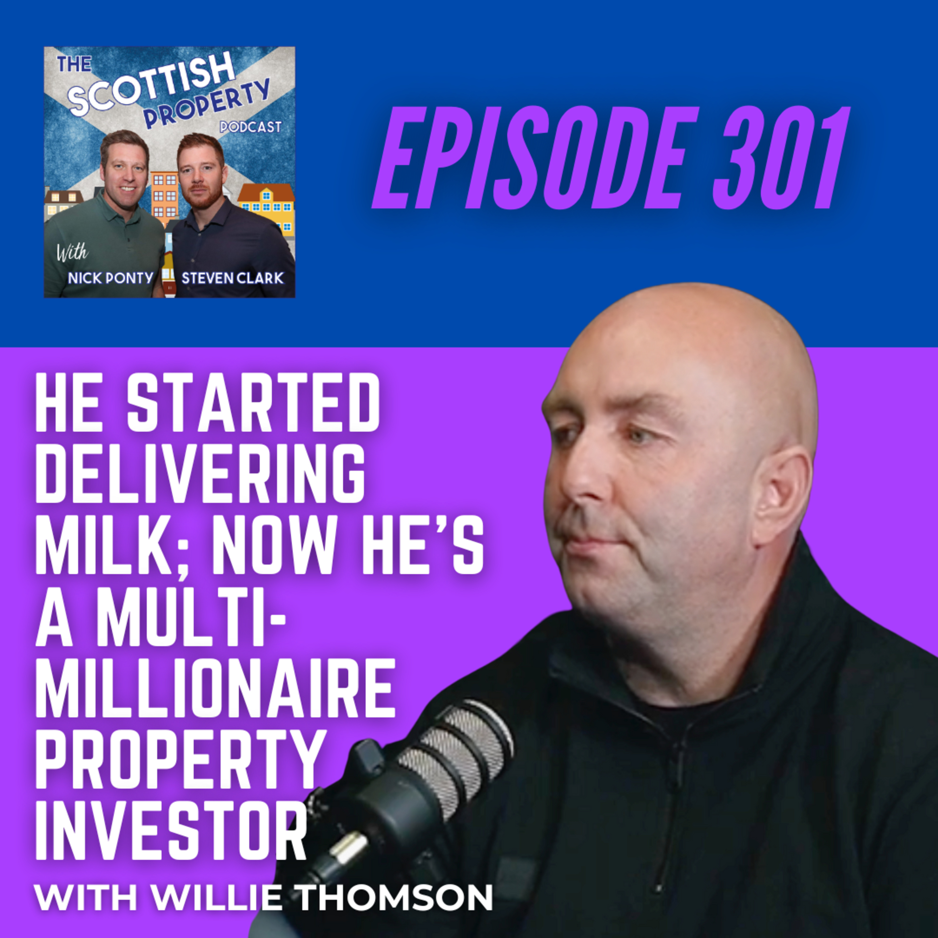 He Started Delivering Milk… Now He’s a Multi-Millionaire Property Investor (with Wullie Thomson) He Started Delivering Milk… Now He’s a Multi-Millionaire Property Investor (with Wullie Thomson)