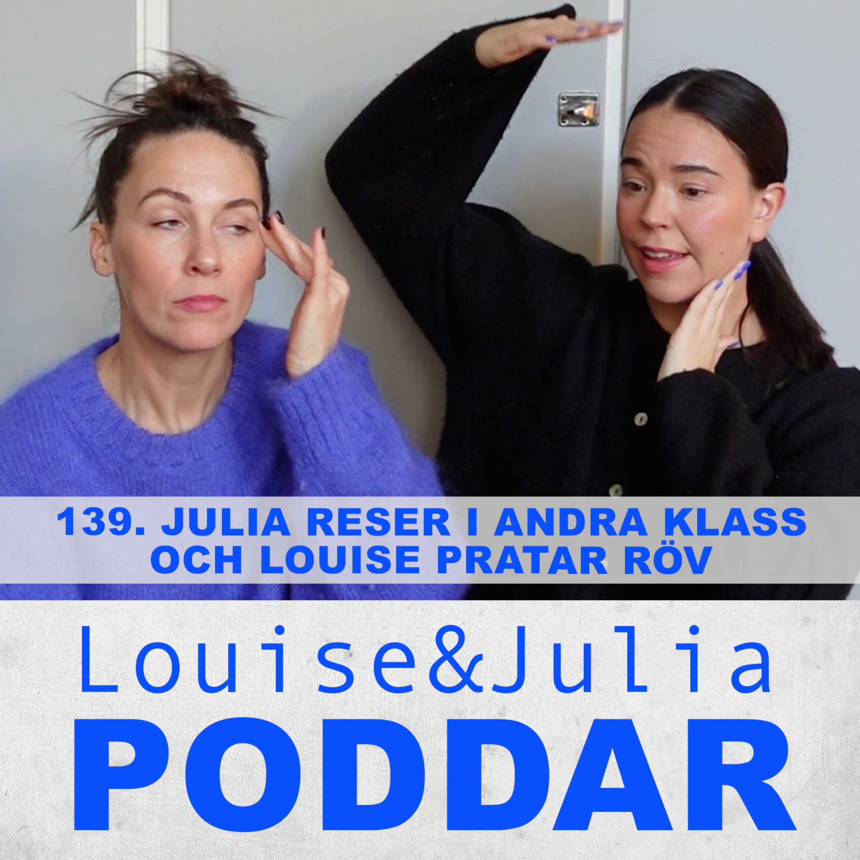 139. Julia reser i andra klass och Louise pratar röv