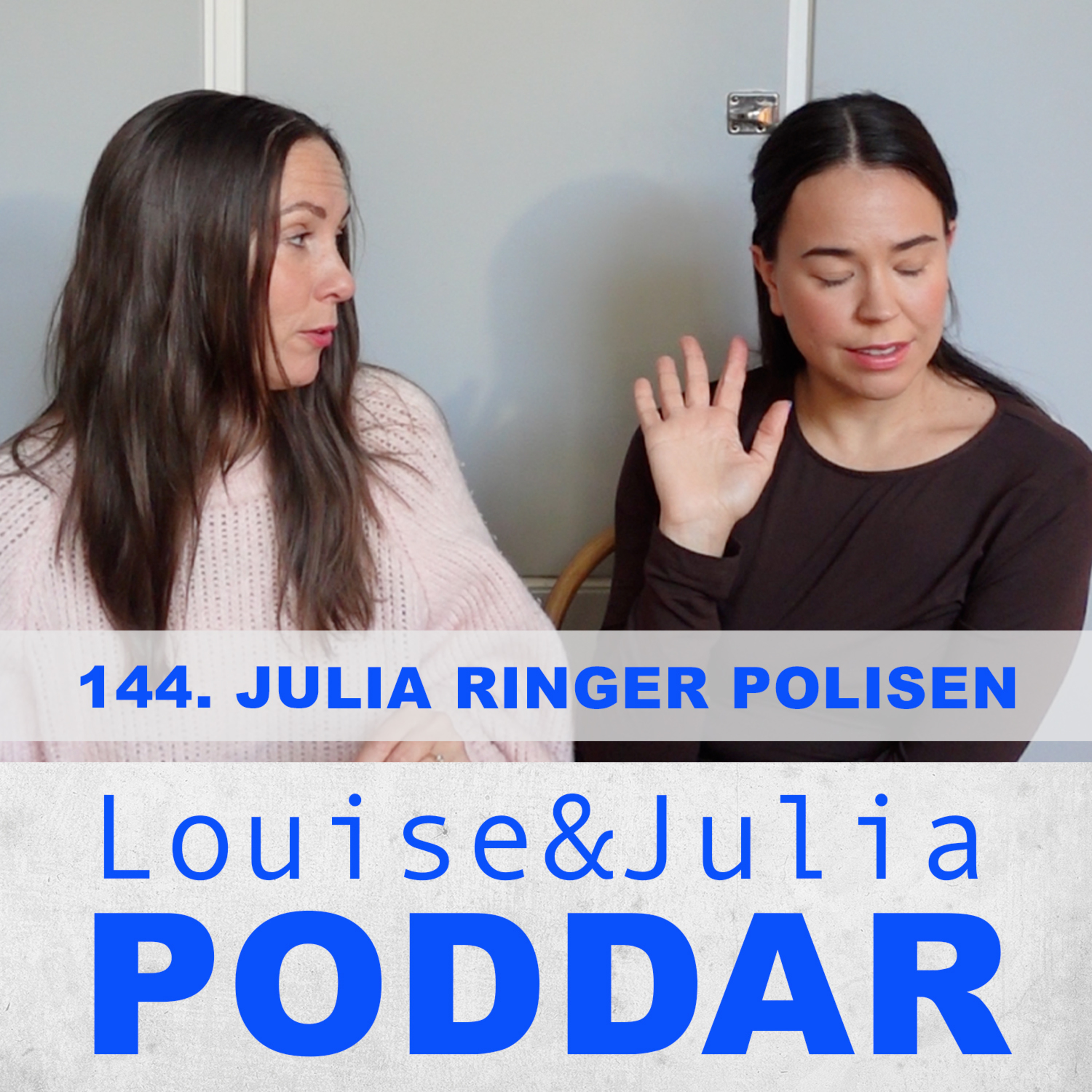 Louise och Julia poddar