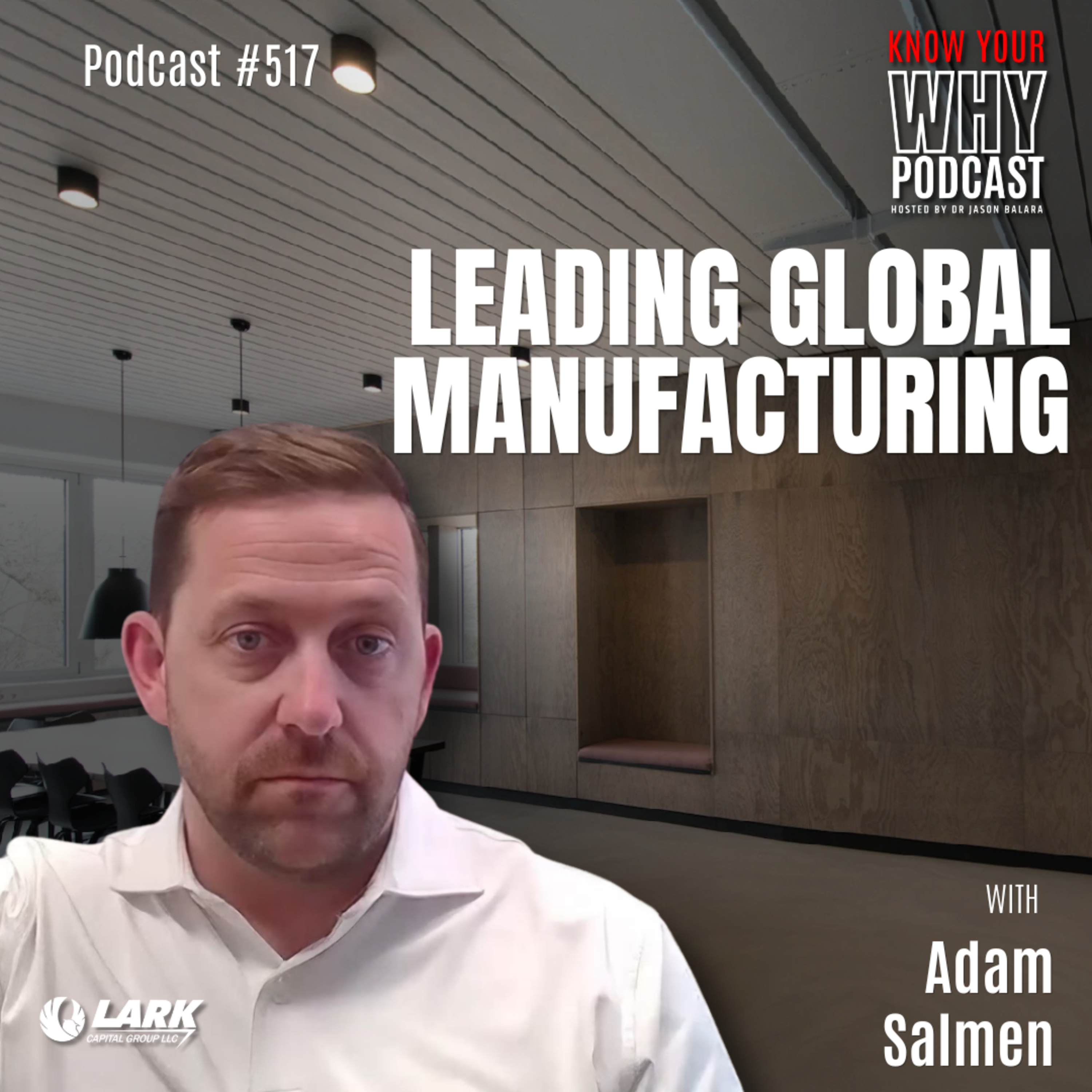 Leading Global Manufacturing | Ep #517 episode artwork