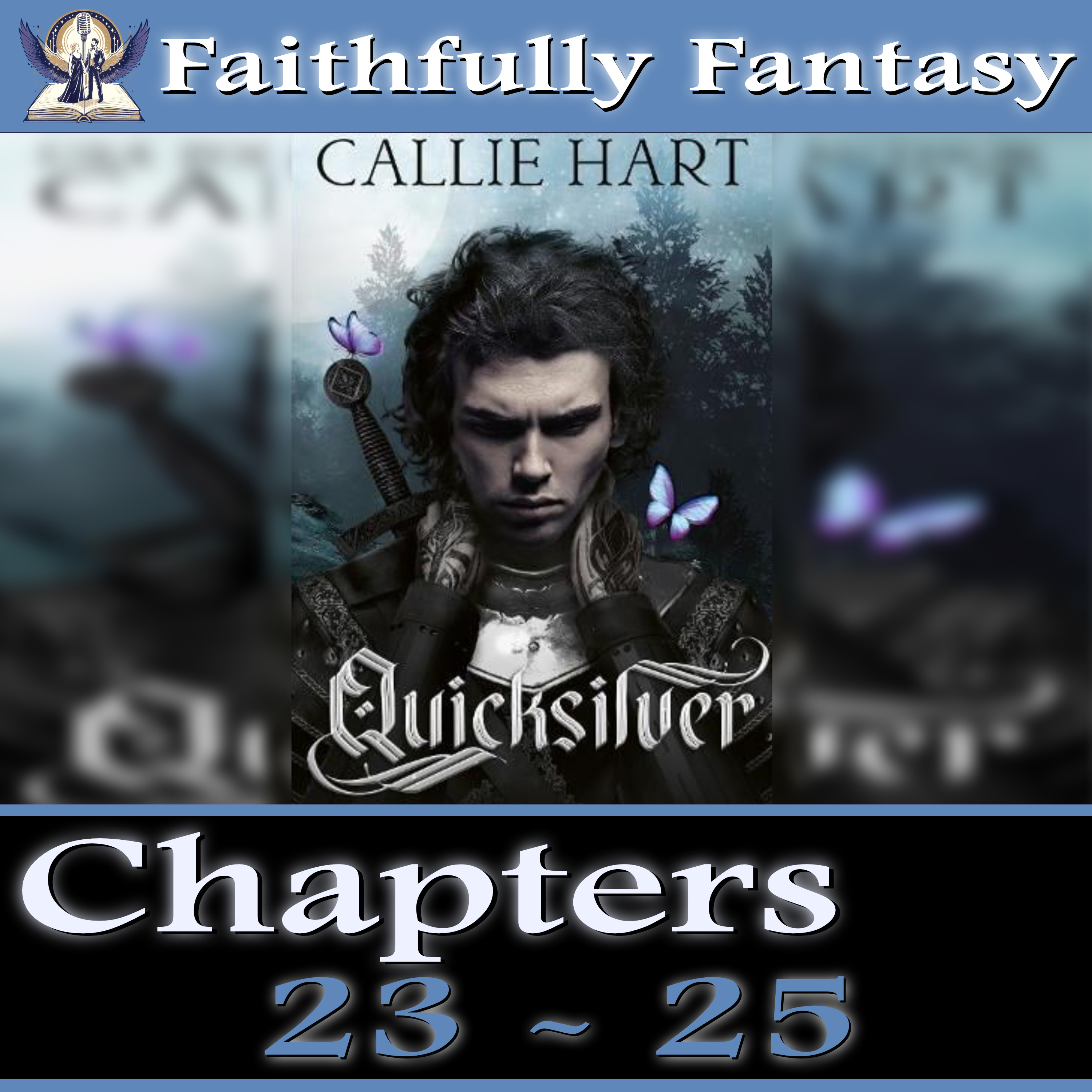 Our Deep Dive of Quicksilver Chapters 23-25: Theories, Spoilers & Lore  🤯 |Faithfully Fantasy Podcast