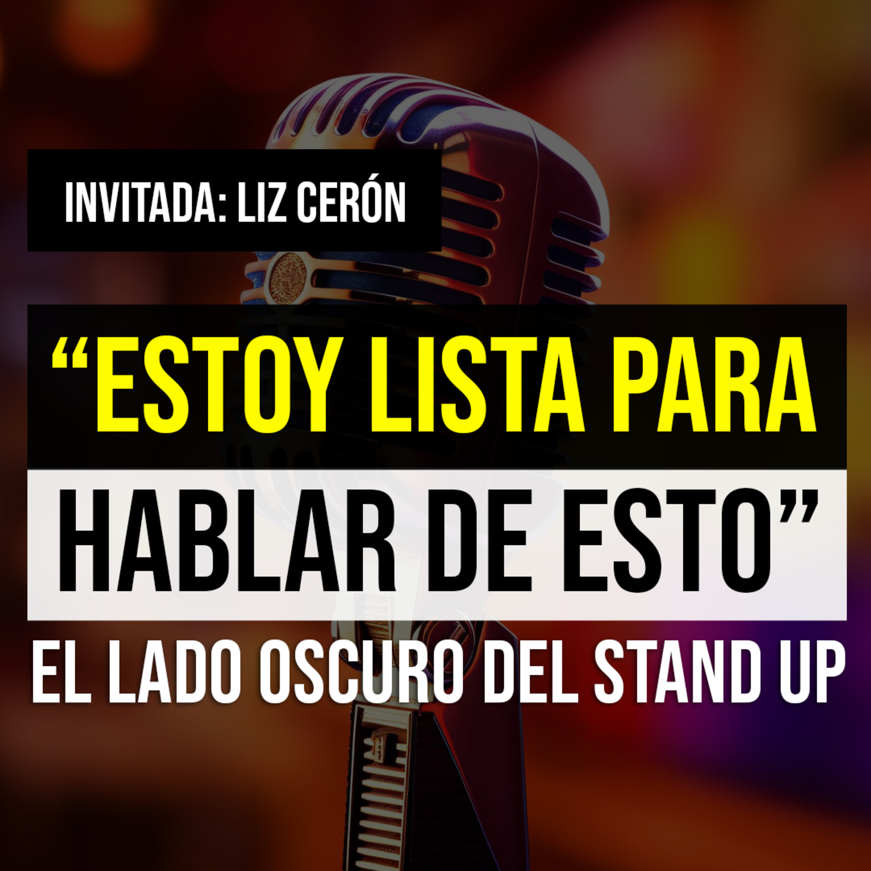 "Un COMEDIANTE me ACOSÓ..." | El LADO OSCURO del STAND UP con Liz Cerón episode artwork