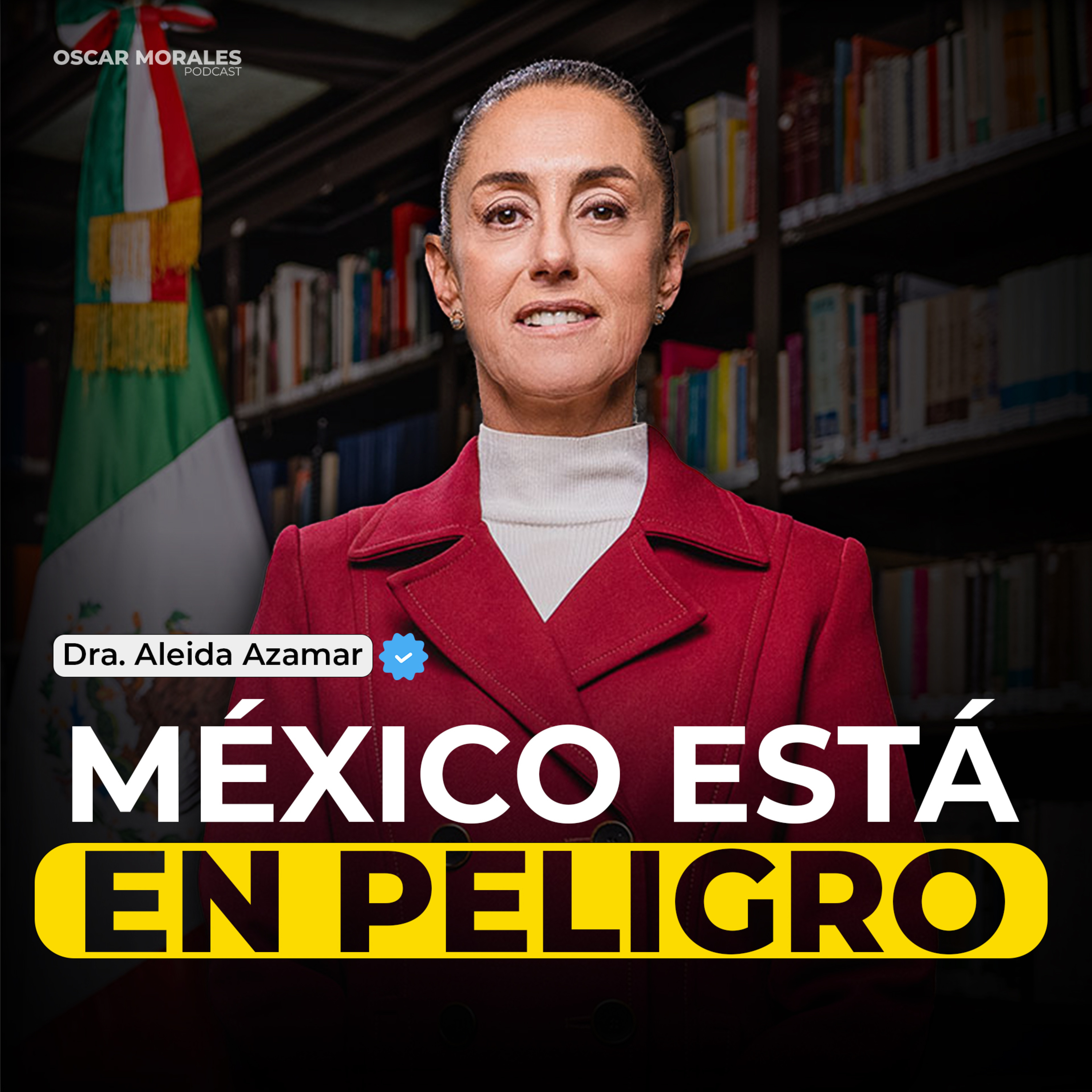 "MÉXICO EN PELIGRO: Las empresas mineras están fuera de control" Dra. Aleida | Oscar Morales Podcast episode artwork