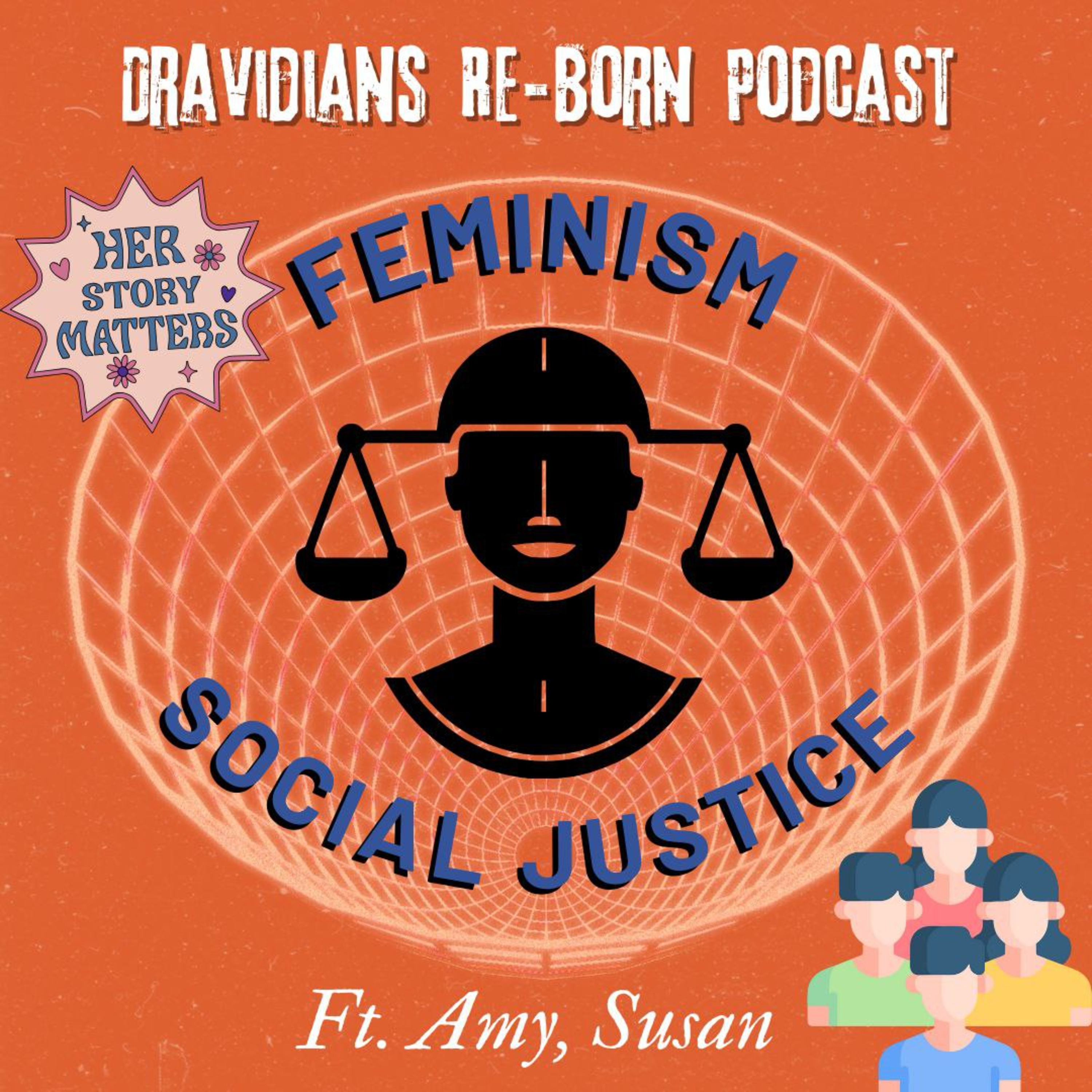 Feminism & Social Justice - Ft. Amy, Susan (E - 22)