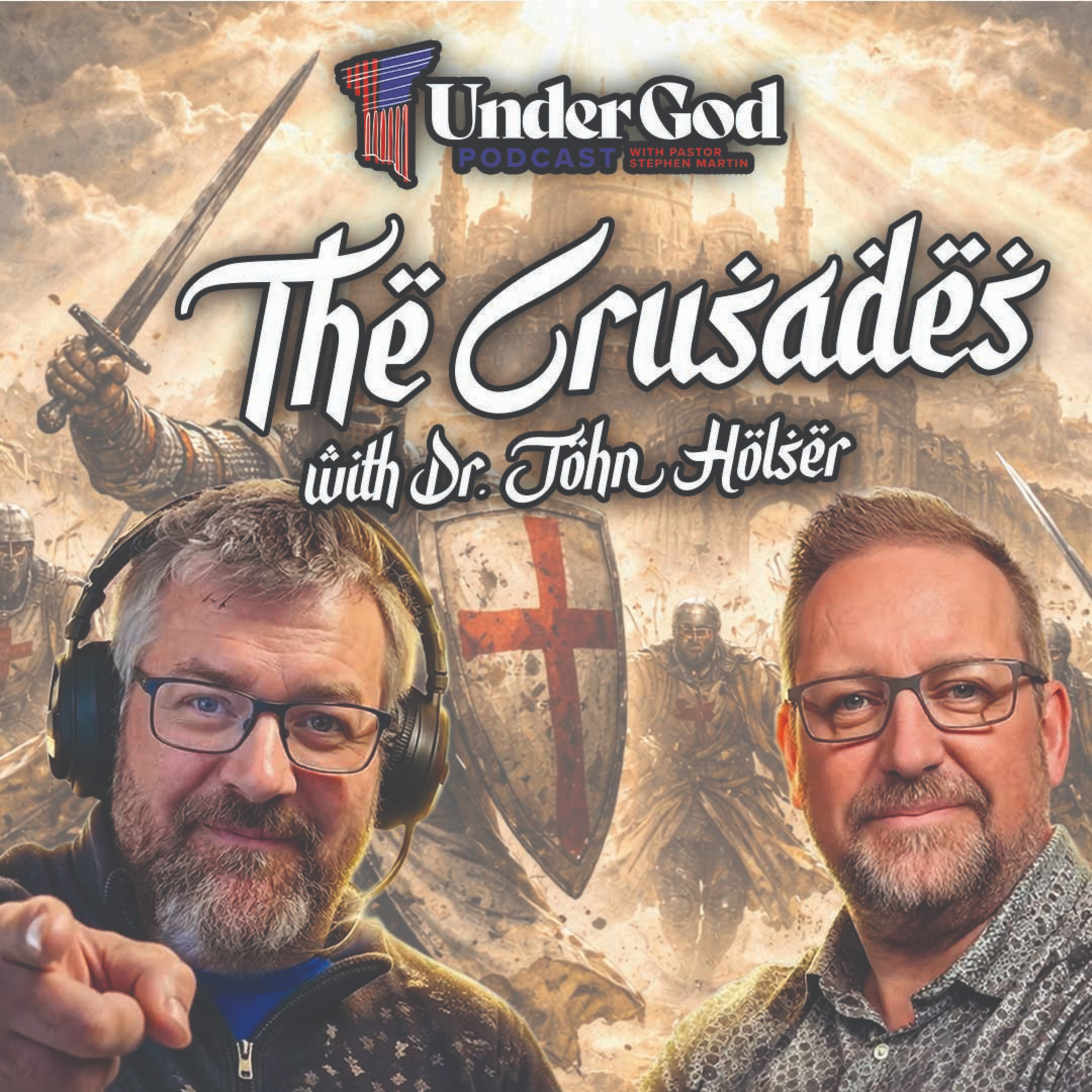 Islamification of America Part 8: The Crusades with Dr. John Holser | Under God Ep 290 episode artwork