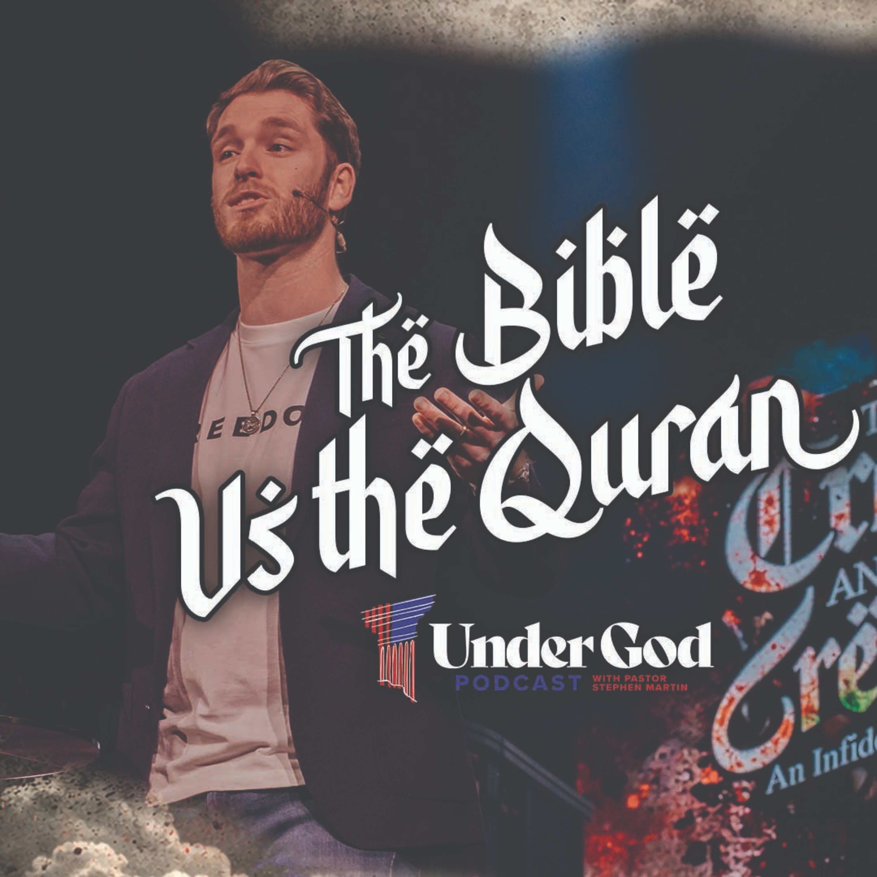 The Cross & the Crescent Part 3: The Bible vs The Quran | Under God Ep 291 episode artwork