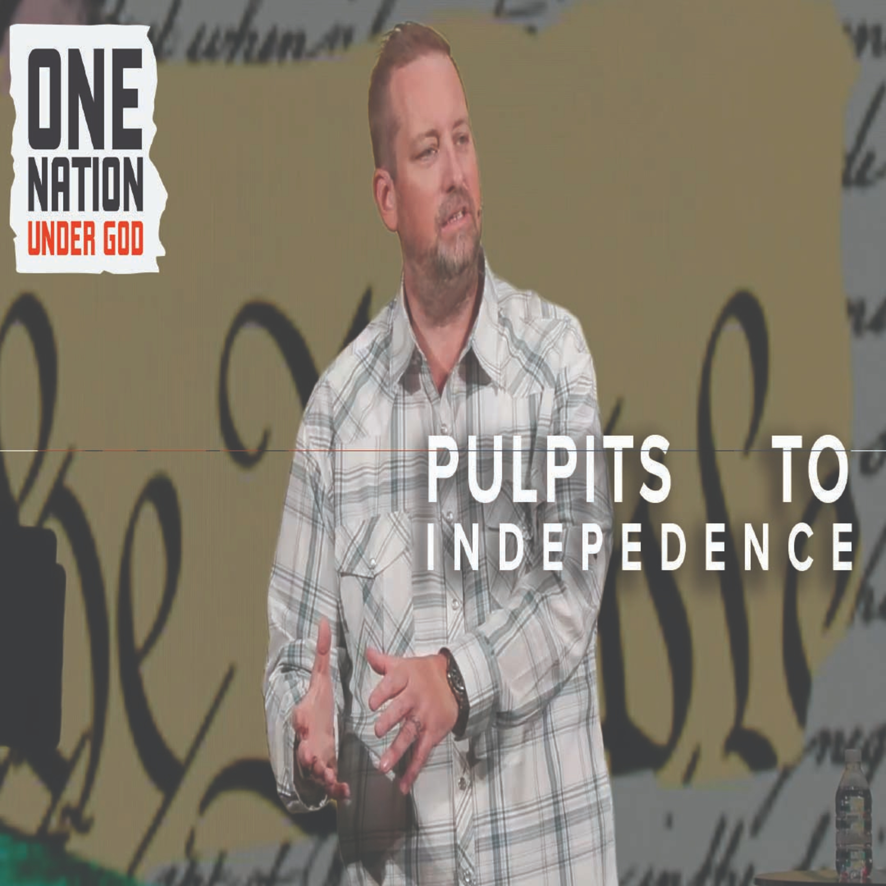 One Nation Under God Part 8: Pulpits, Sermons, and the Road to Independence | Under God Ep 342 episode artwork