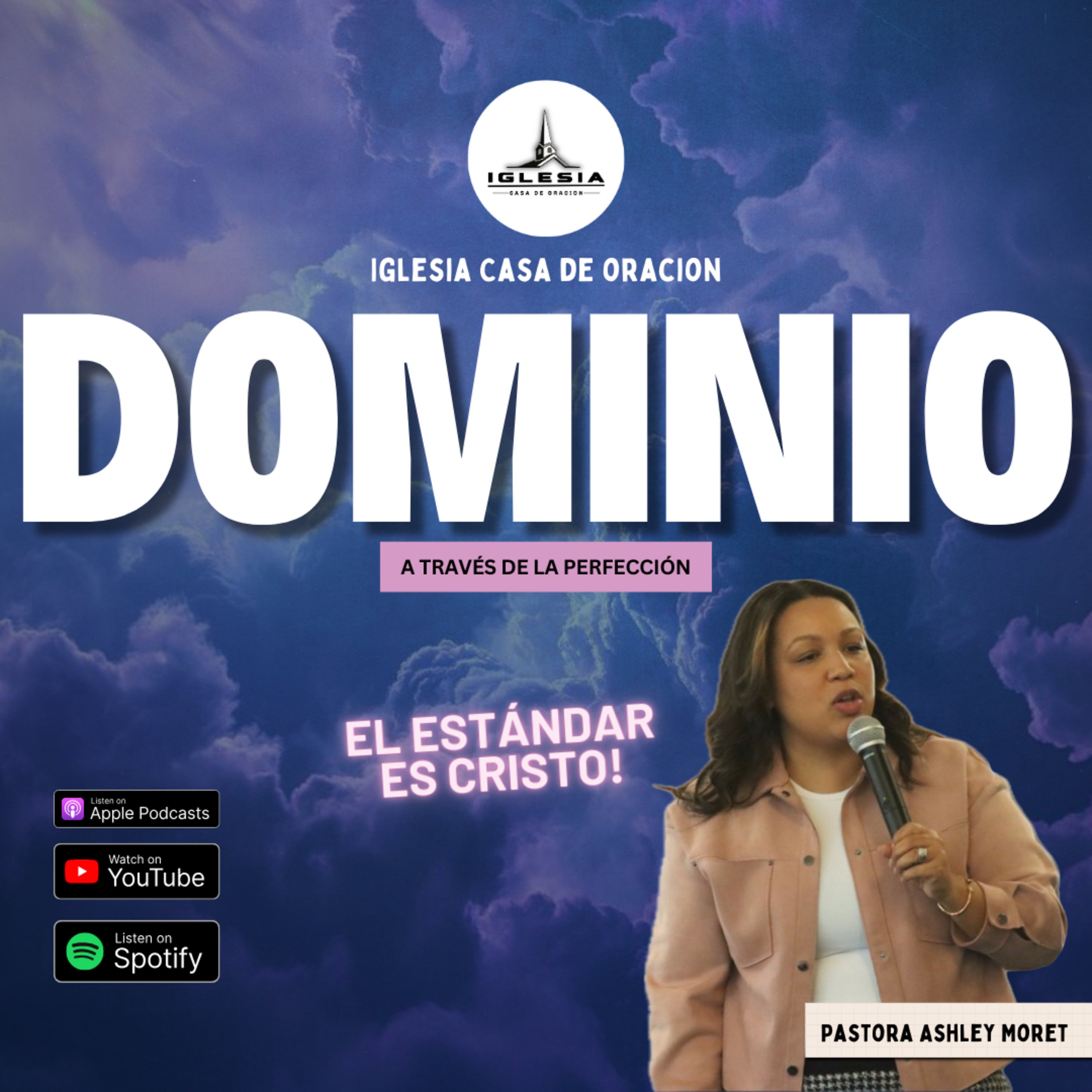 Dominio a Través de la Perfección | Ashley Moret | Iglesia Casa de Oracion episode artwork