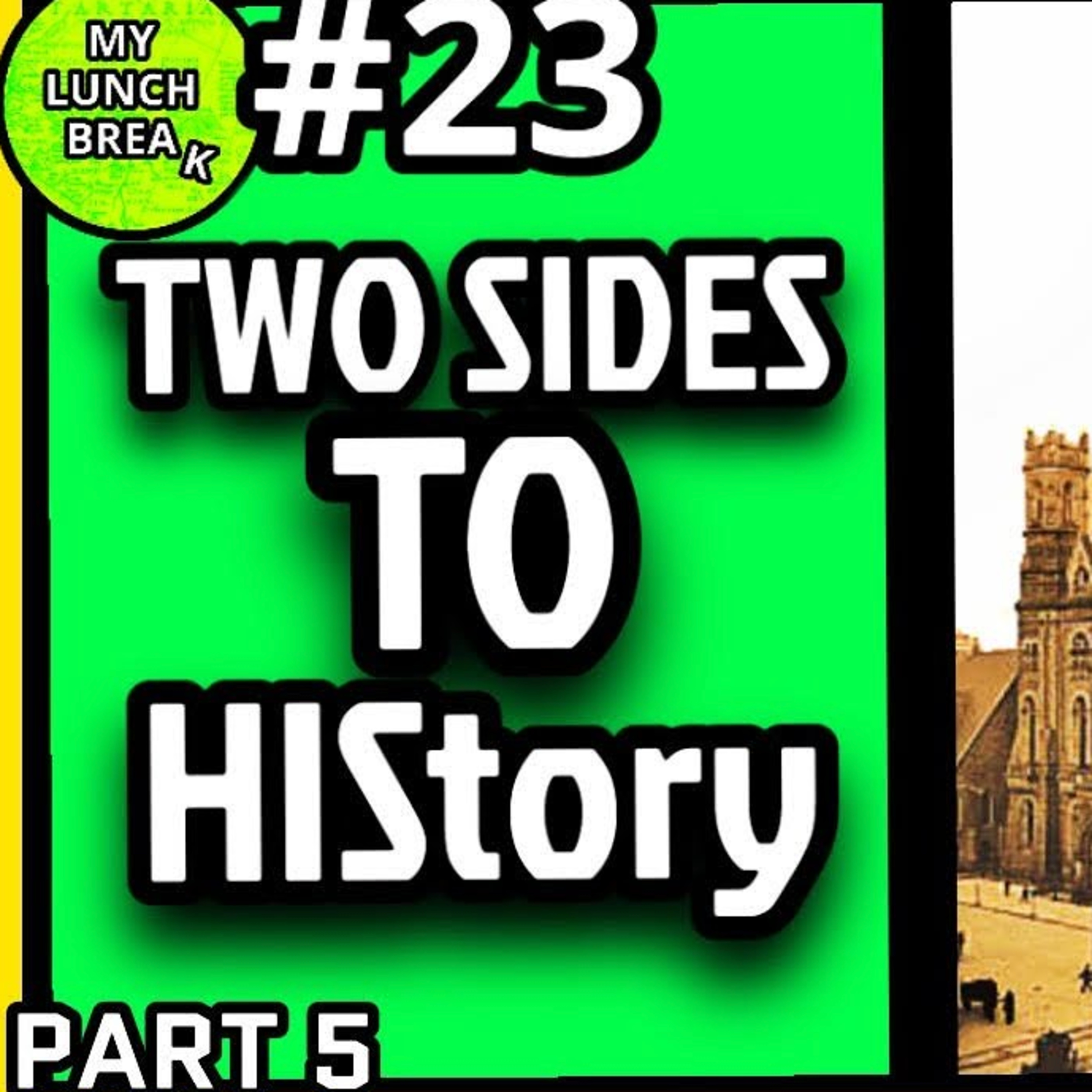 His Story, Not Ours? | Pt 5