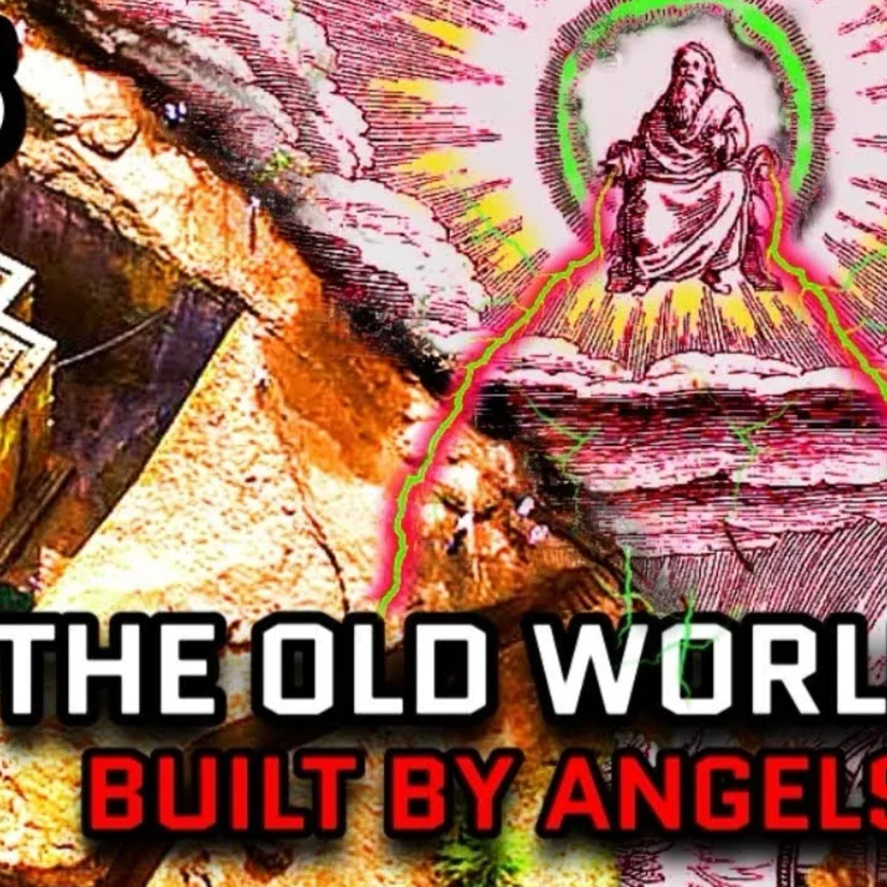 Angels Helped Build the Old World? - Pt 1
