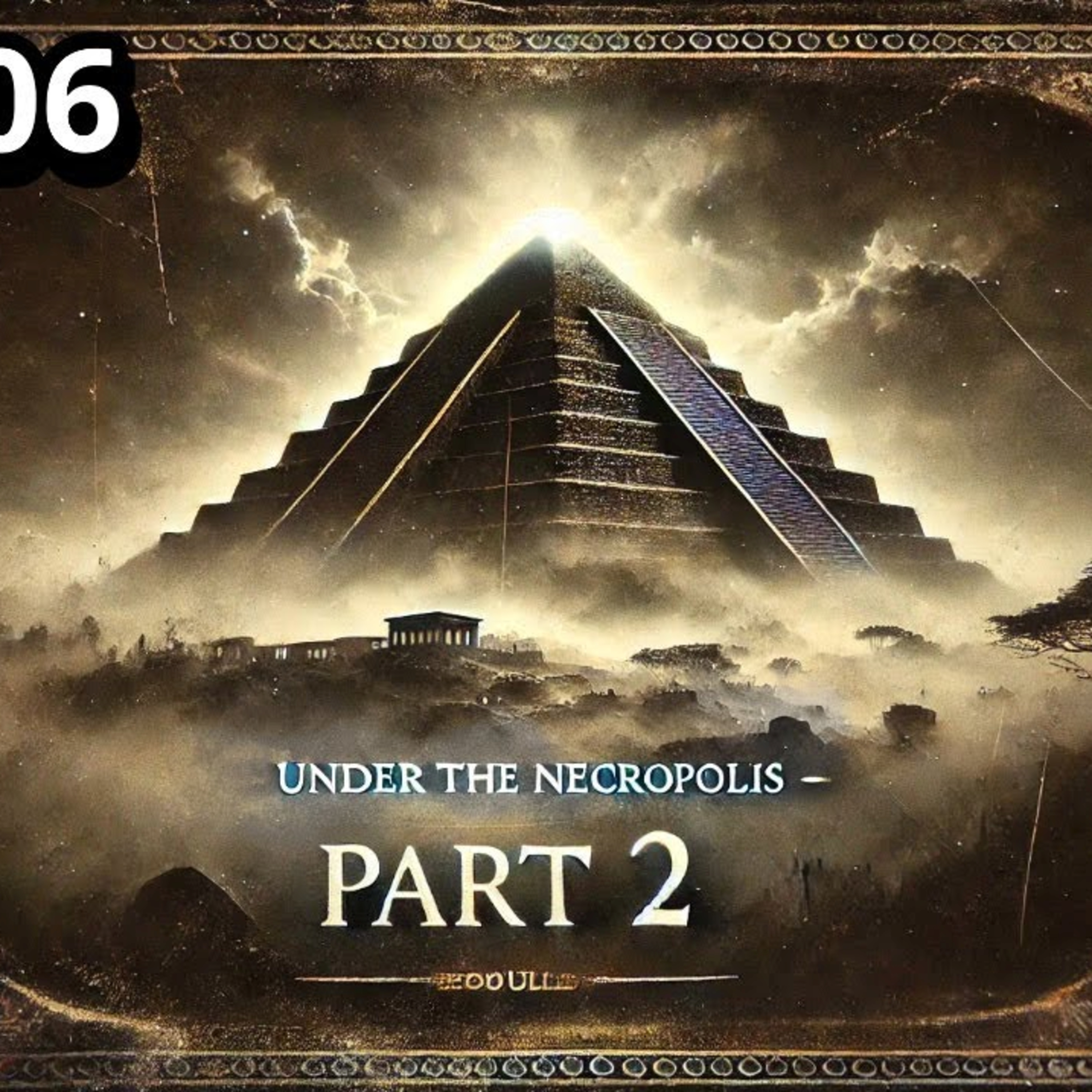 Under The Necropolis - Pt 2