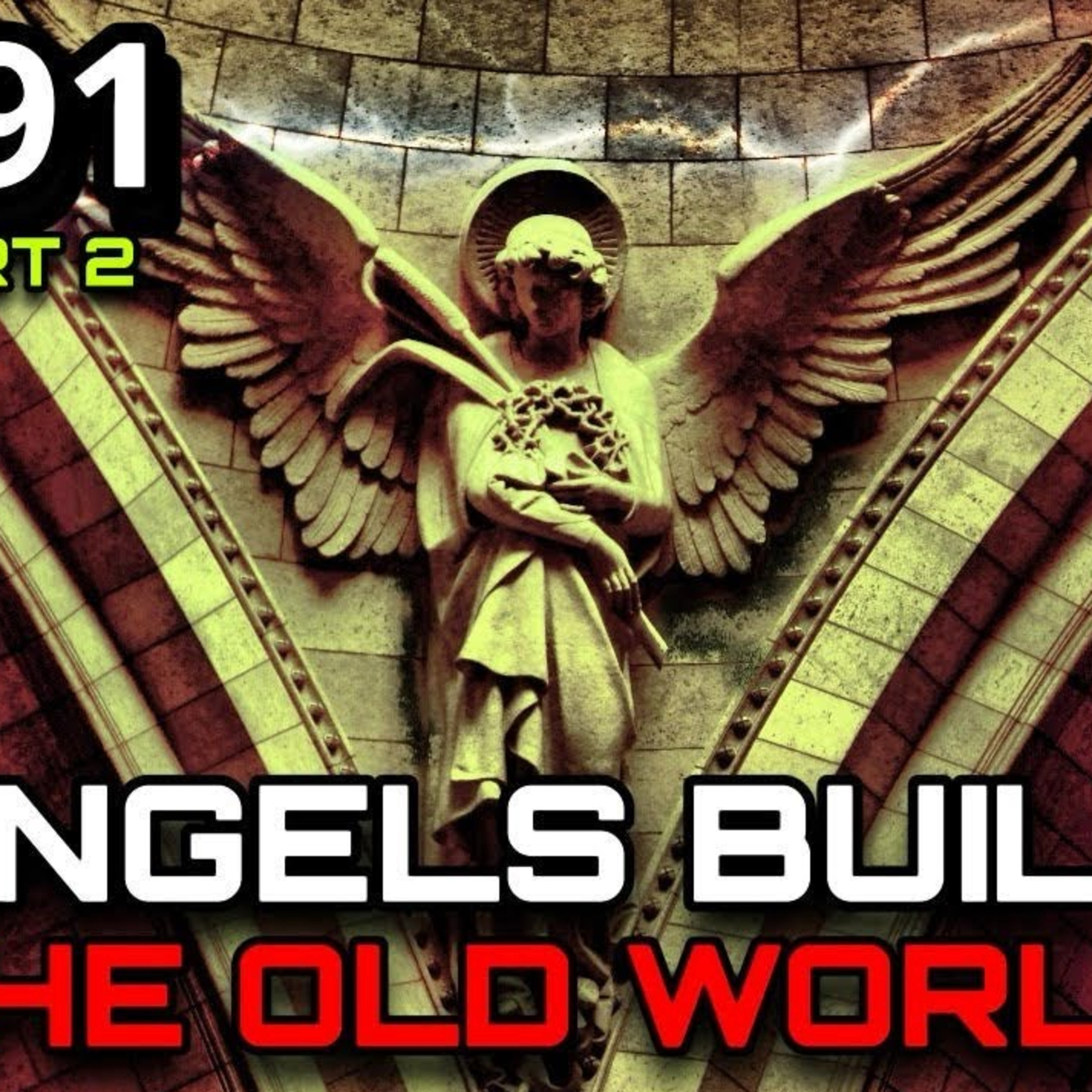 Angels Helped Build the Old World? - Pt 2 episode artwork