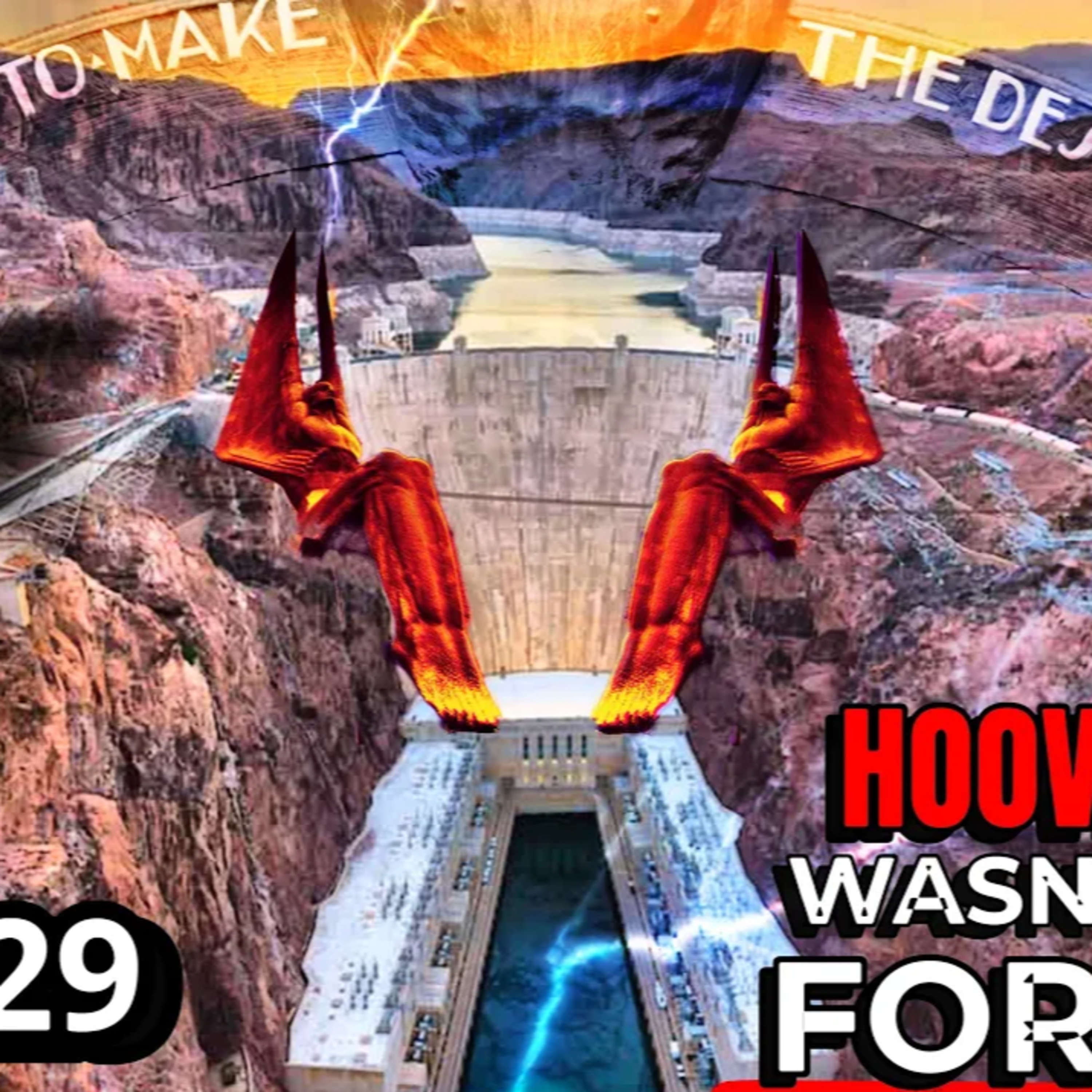 Hoover Dam Wasn’t Built for You episode artwork