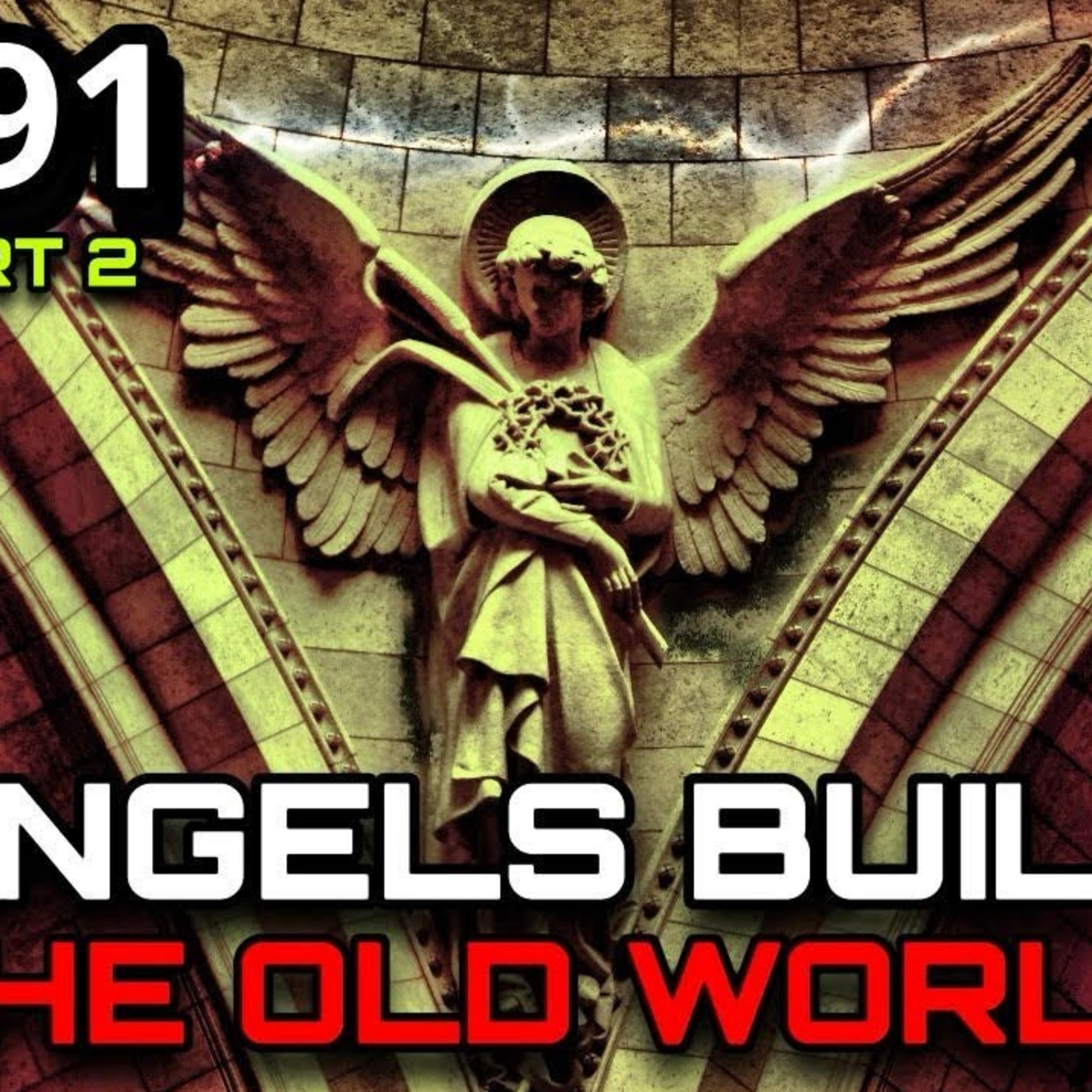 Angels Helped Build the Old World? - Pt 2 episode artwork