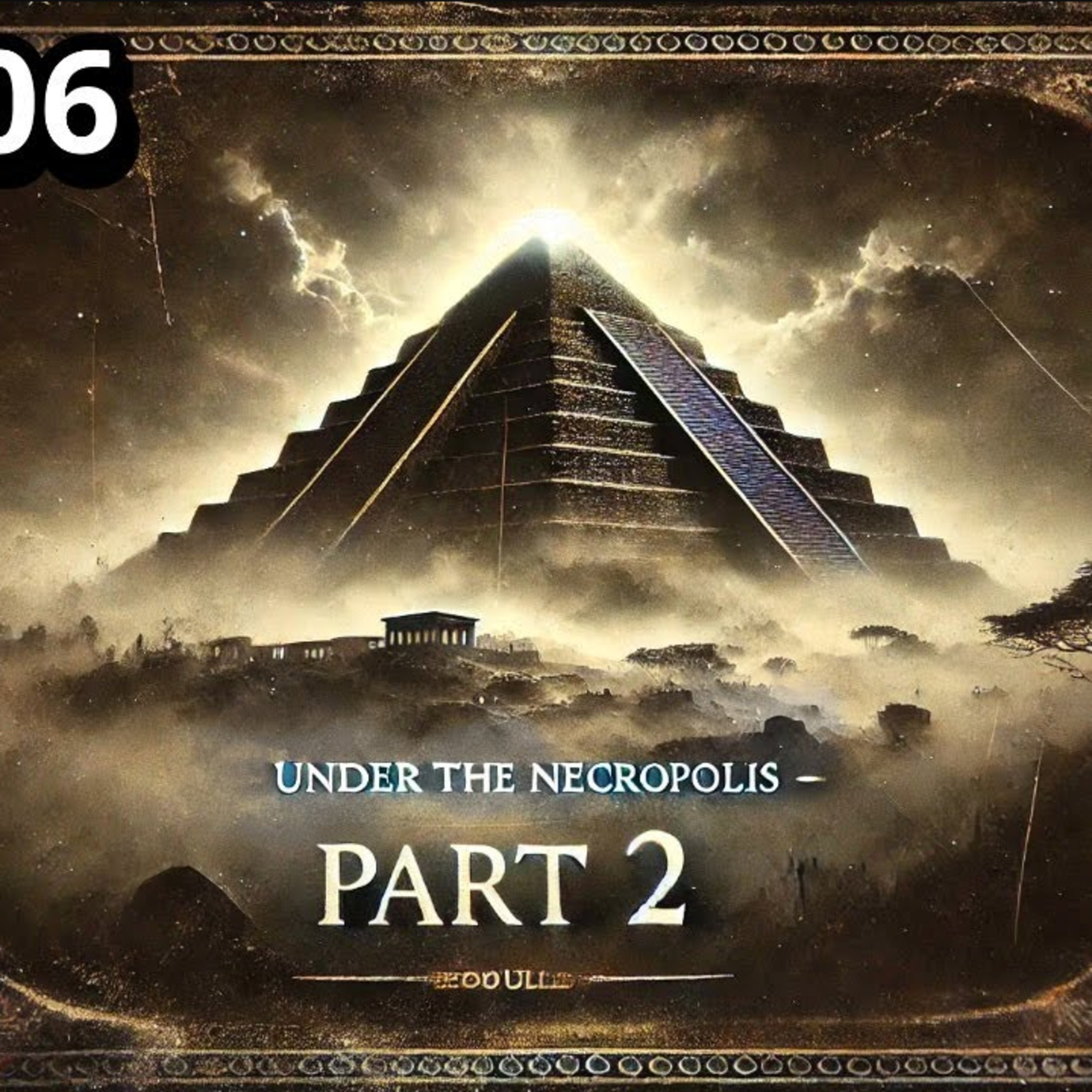 Under The Necropolis - Pt 2