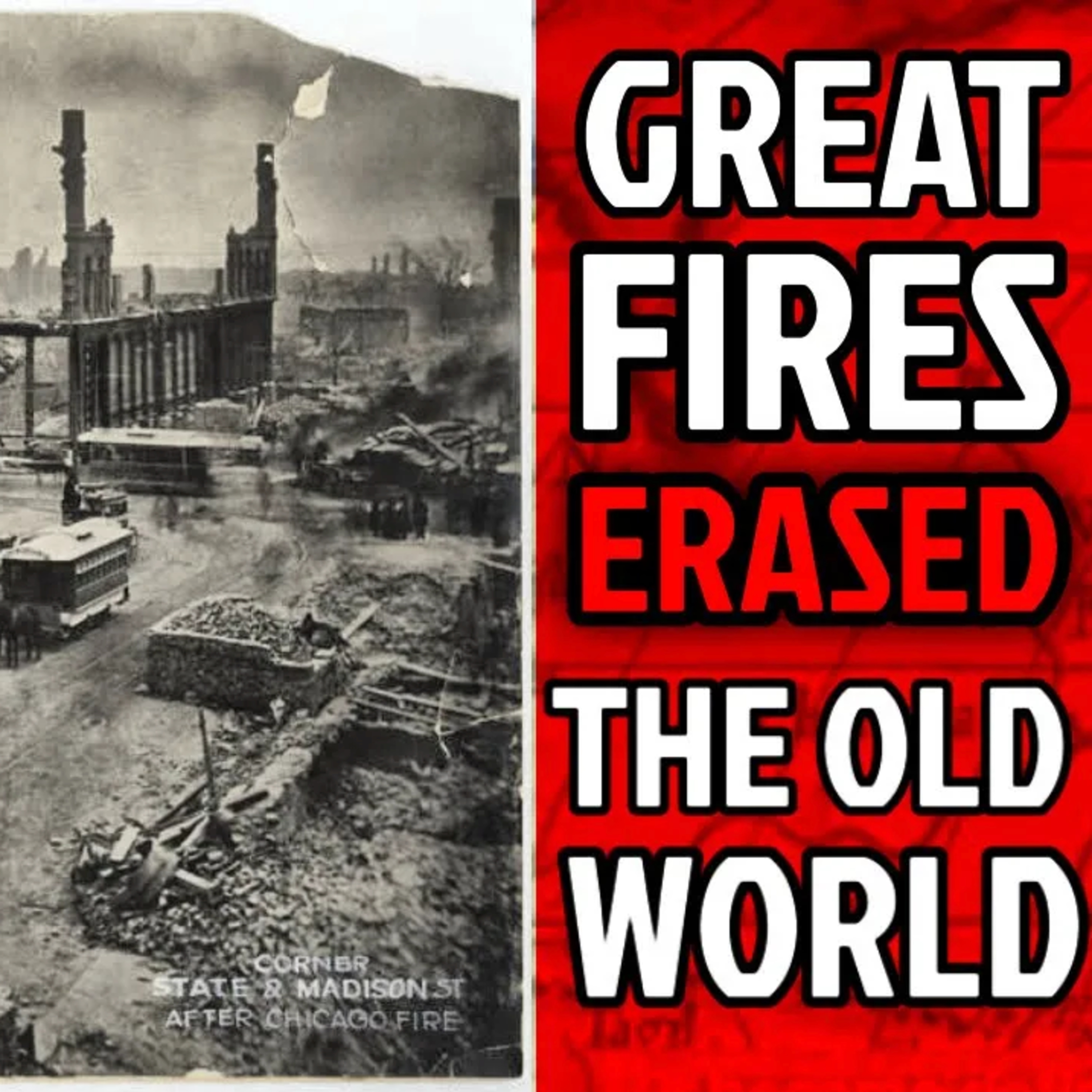 Great Fires ERASED the Old World episode artwork