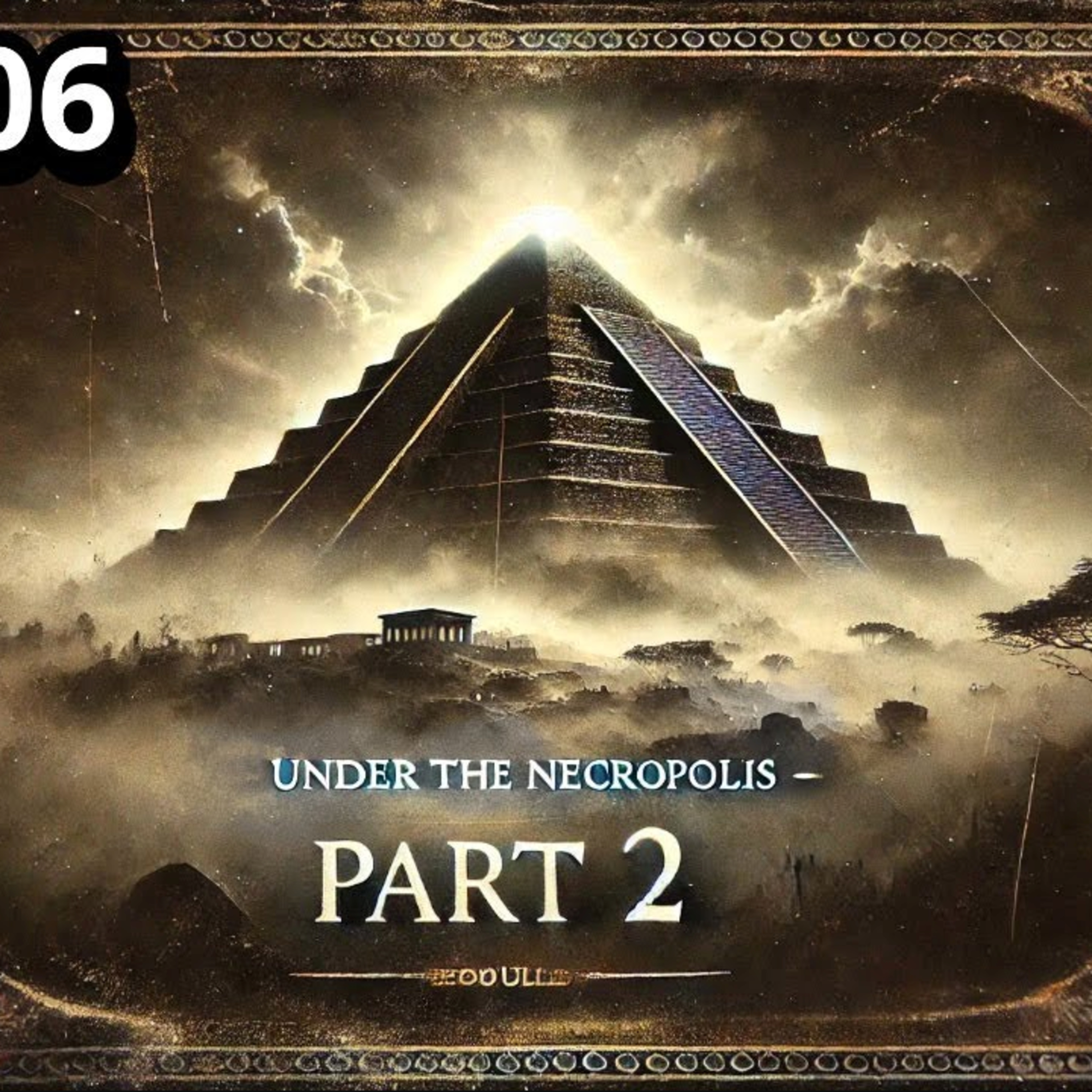 Under The Necropolis - Pt 2 episode artwork