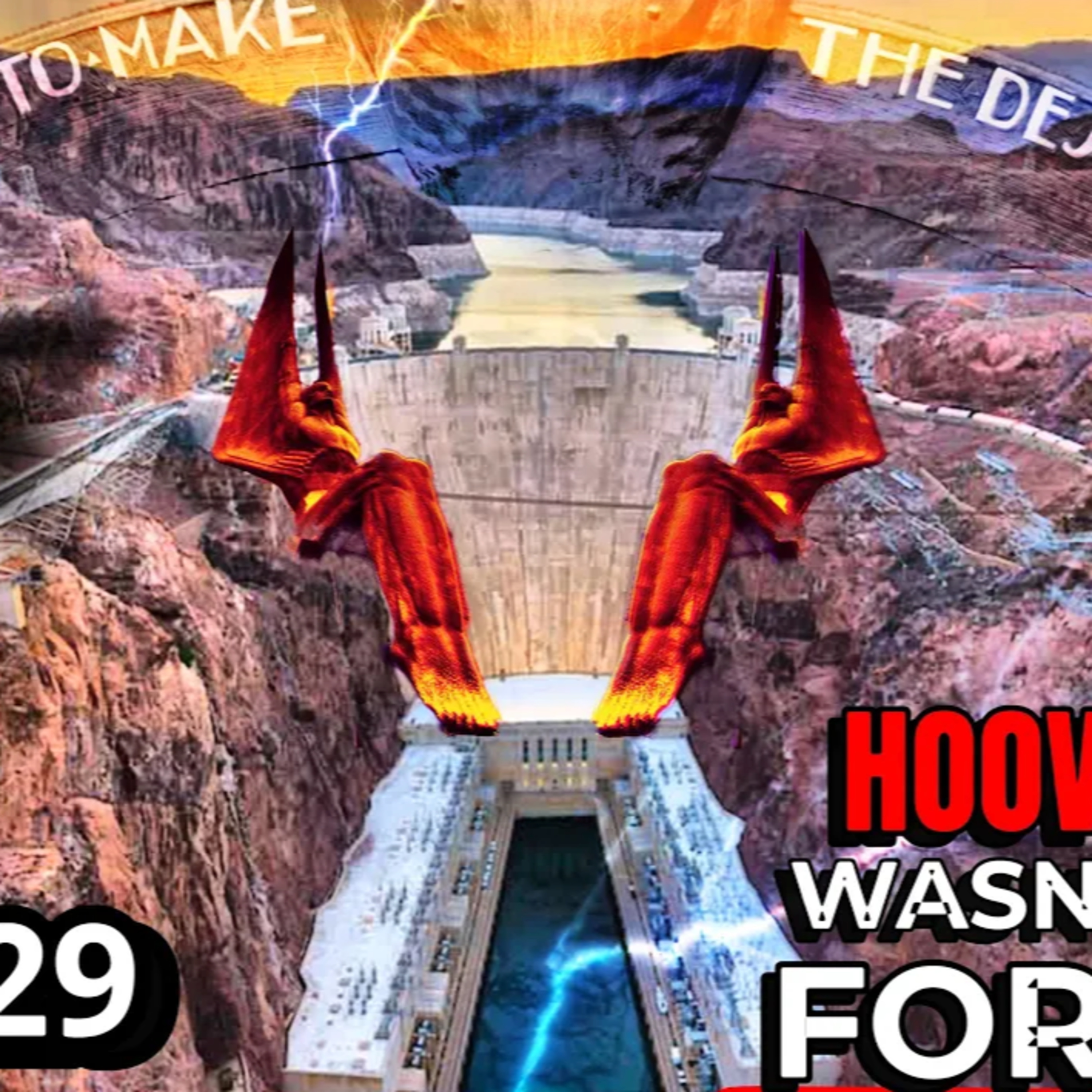 Hoover Dam Wasn’t Built for You episode artwork