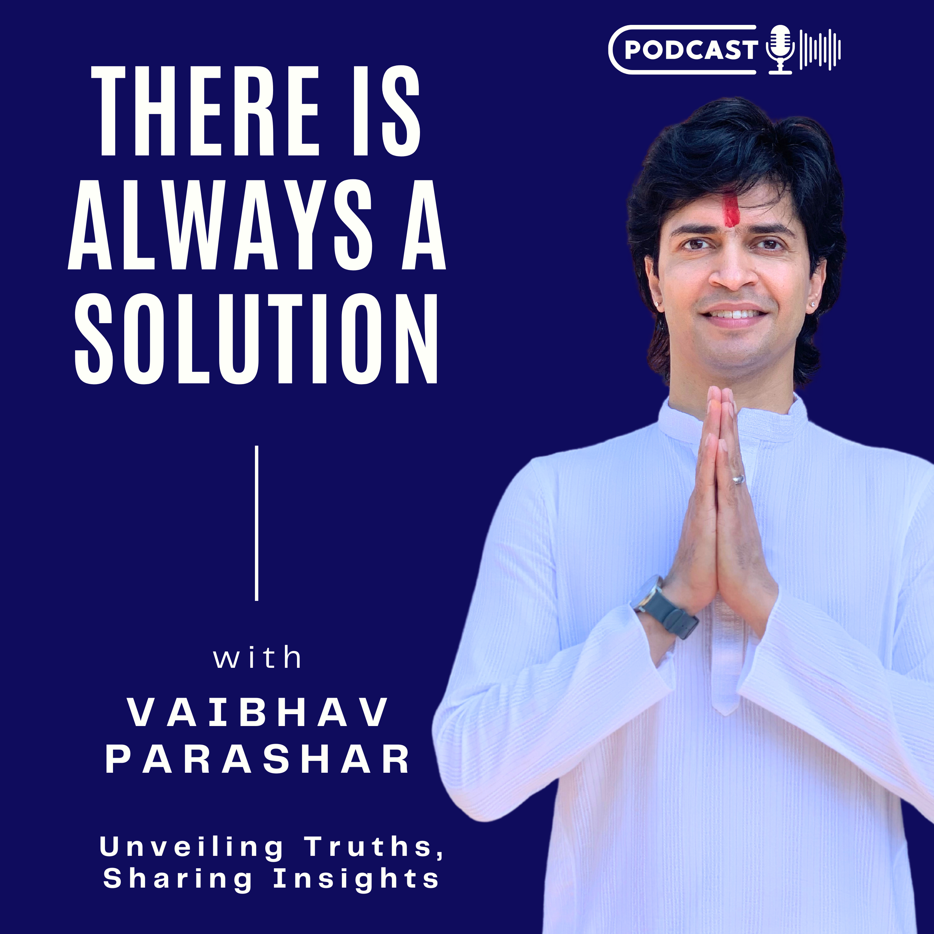 There Is Always A Solution With Vaibhav Parashar