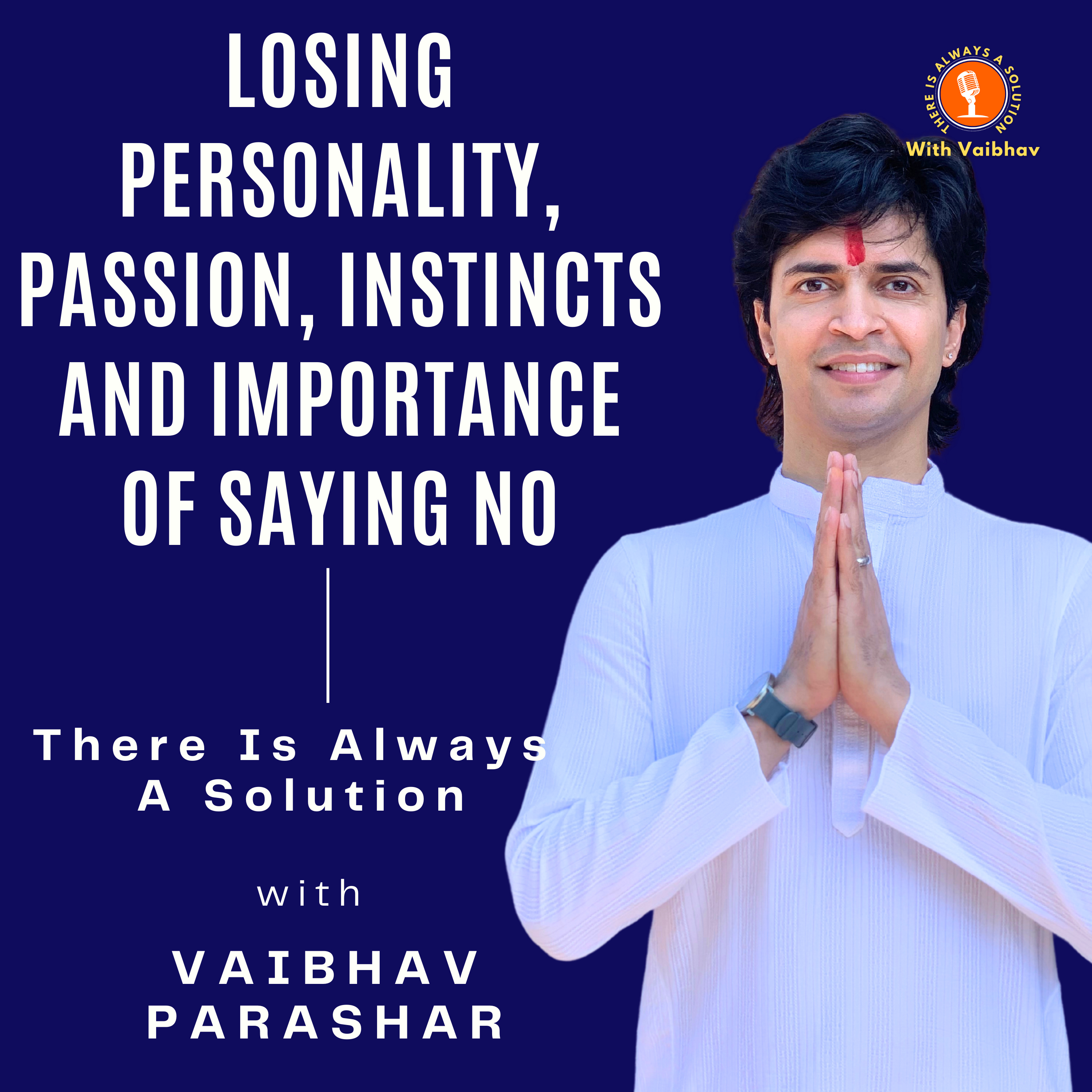 There Is Always A Solution With Vaibhav Parashar