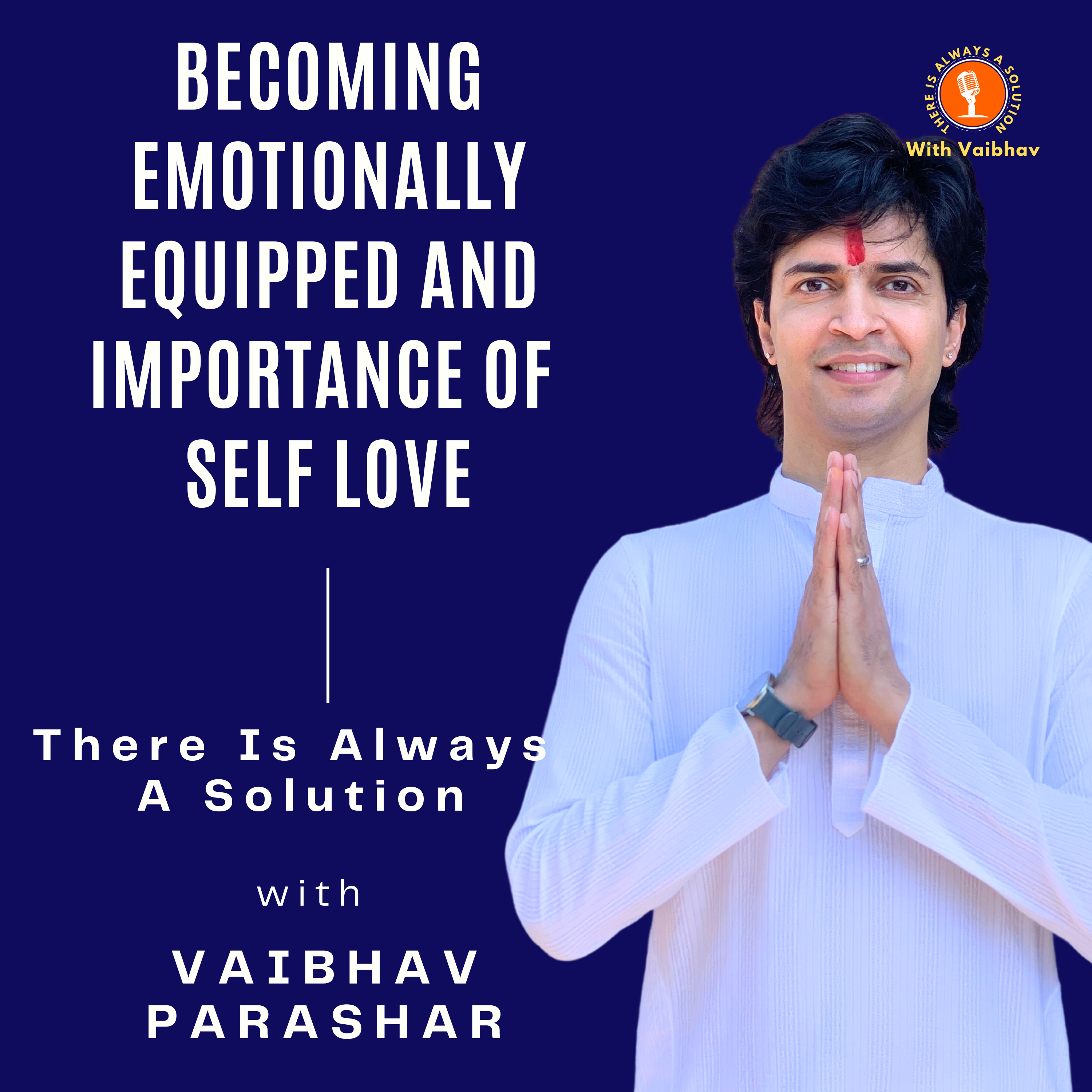 There Is Always A Solution With Vaibhav Parashar