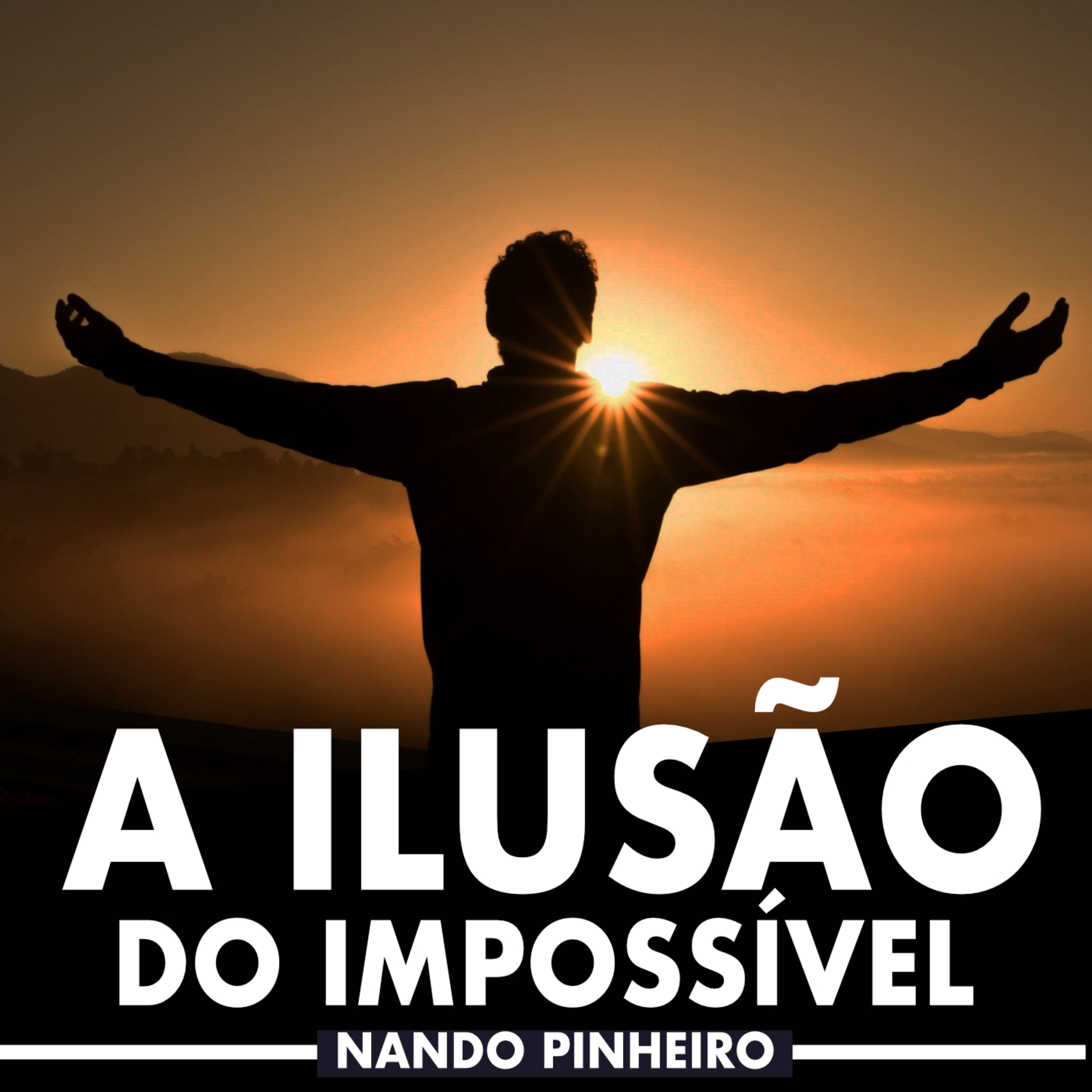 A ILUSÃO DO IMPOSSÍVEL - MOTIVACIONAL