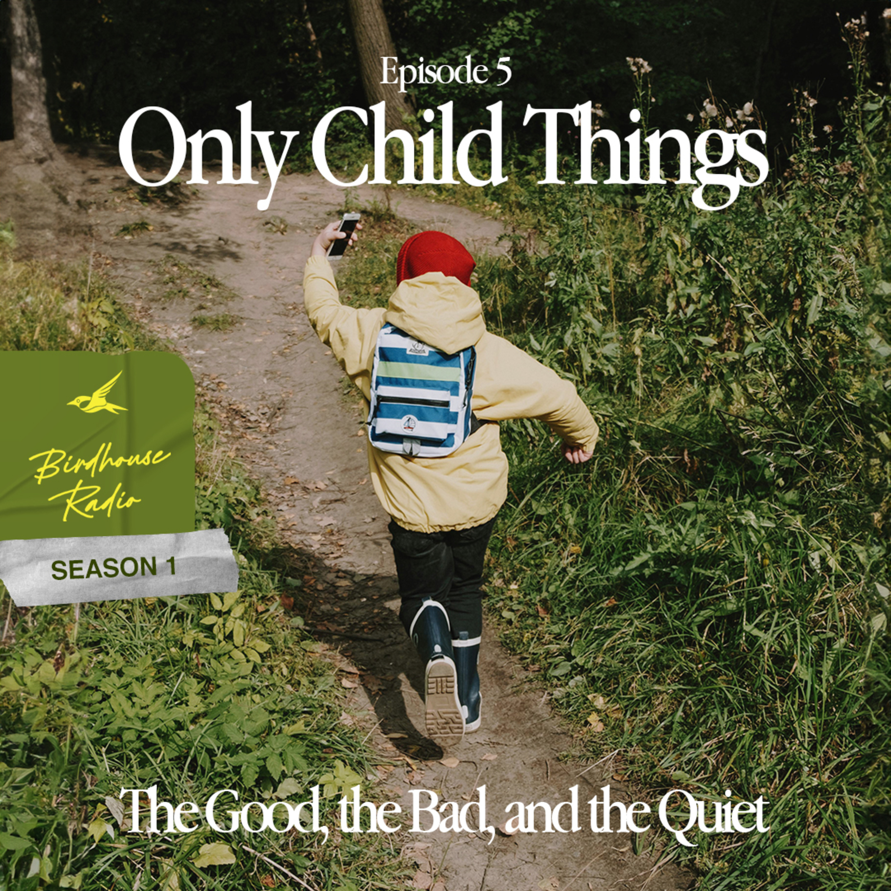 ep 5 - only child things: the good, the bad, and the quiet