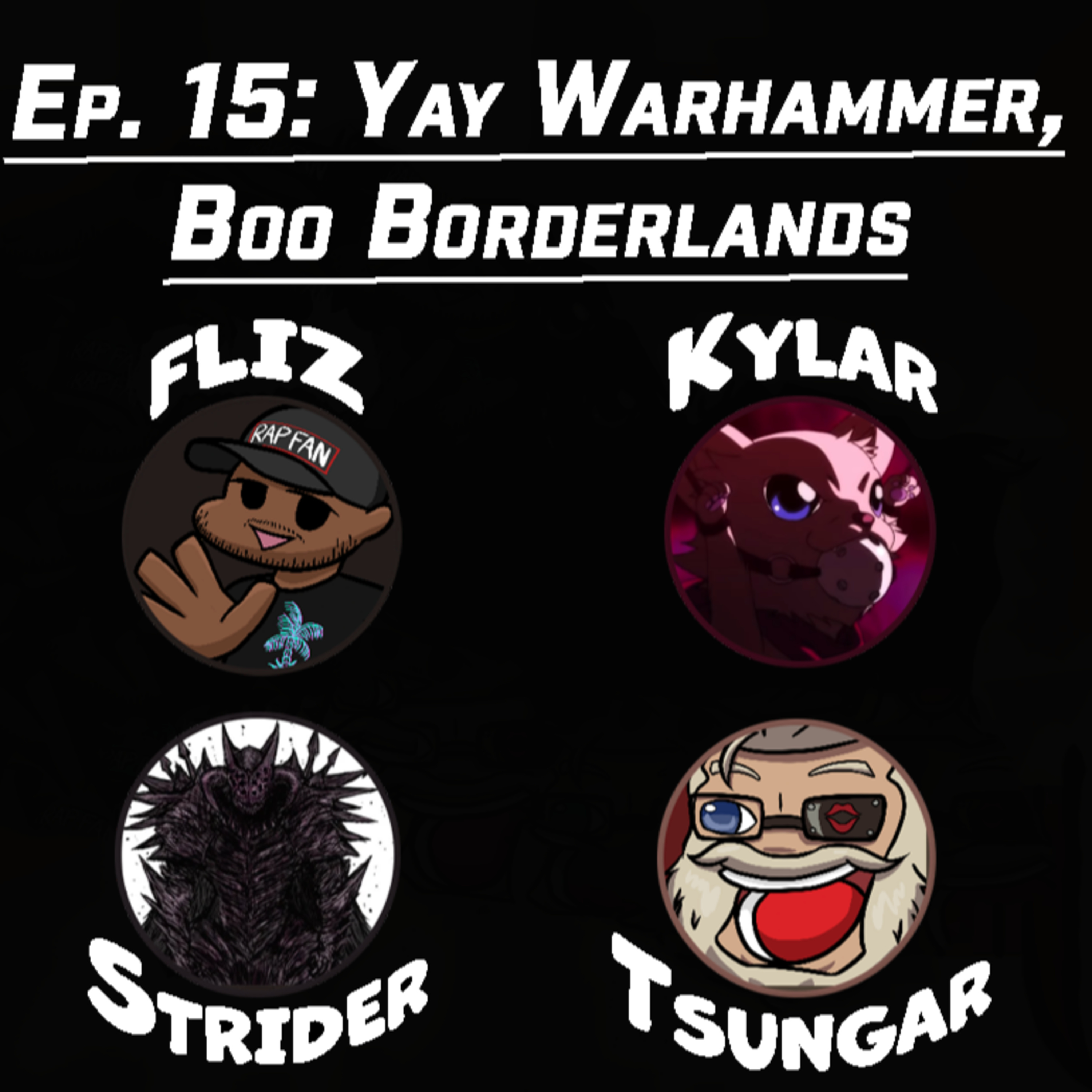 Ep. 15: Yay Warhammer, Boo Borderlands