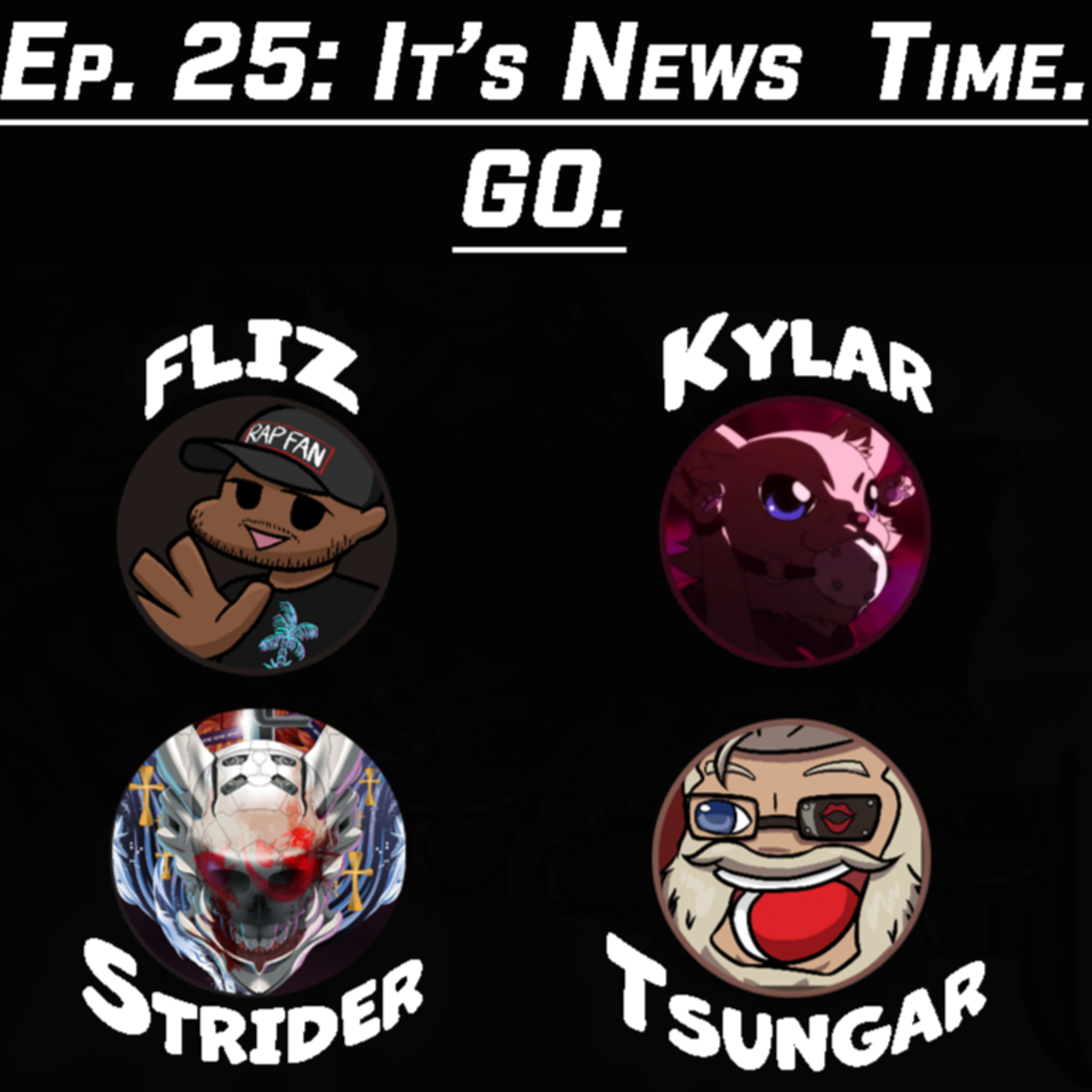 Ep. 25: It's News Time. Go.