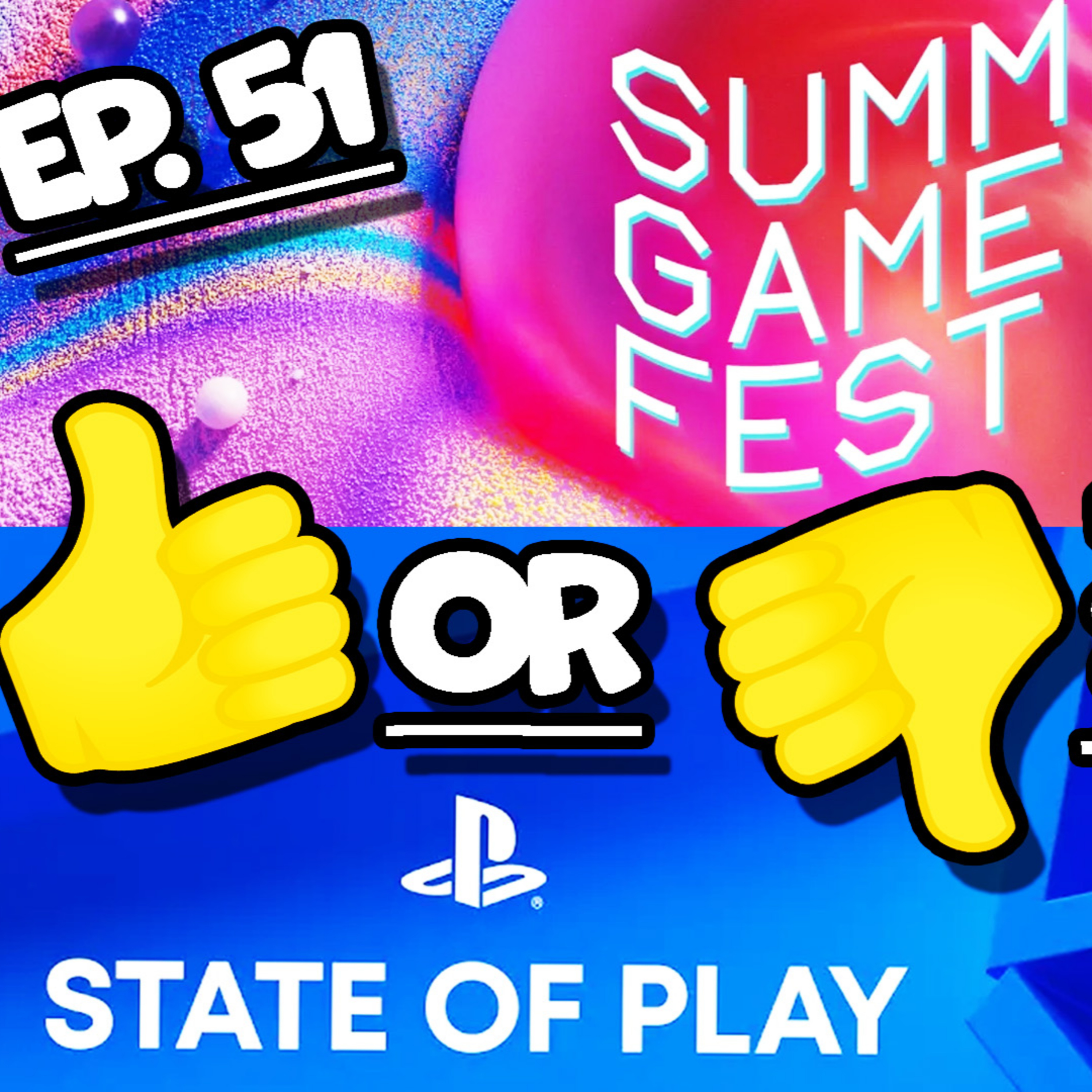 Ep. 51: State of Play & Summer Games Fest episode artwork