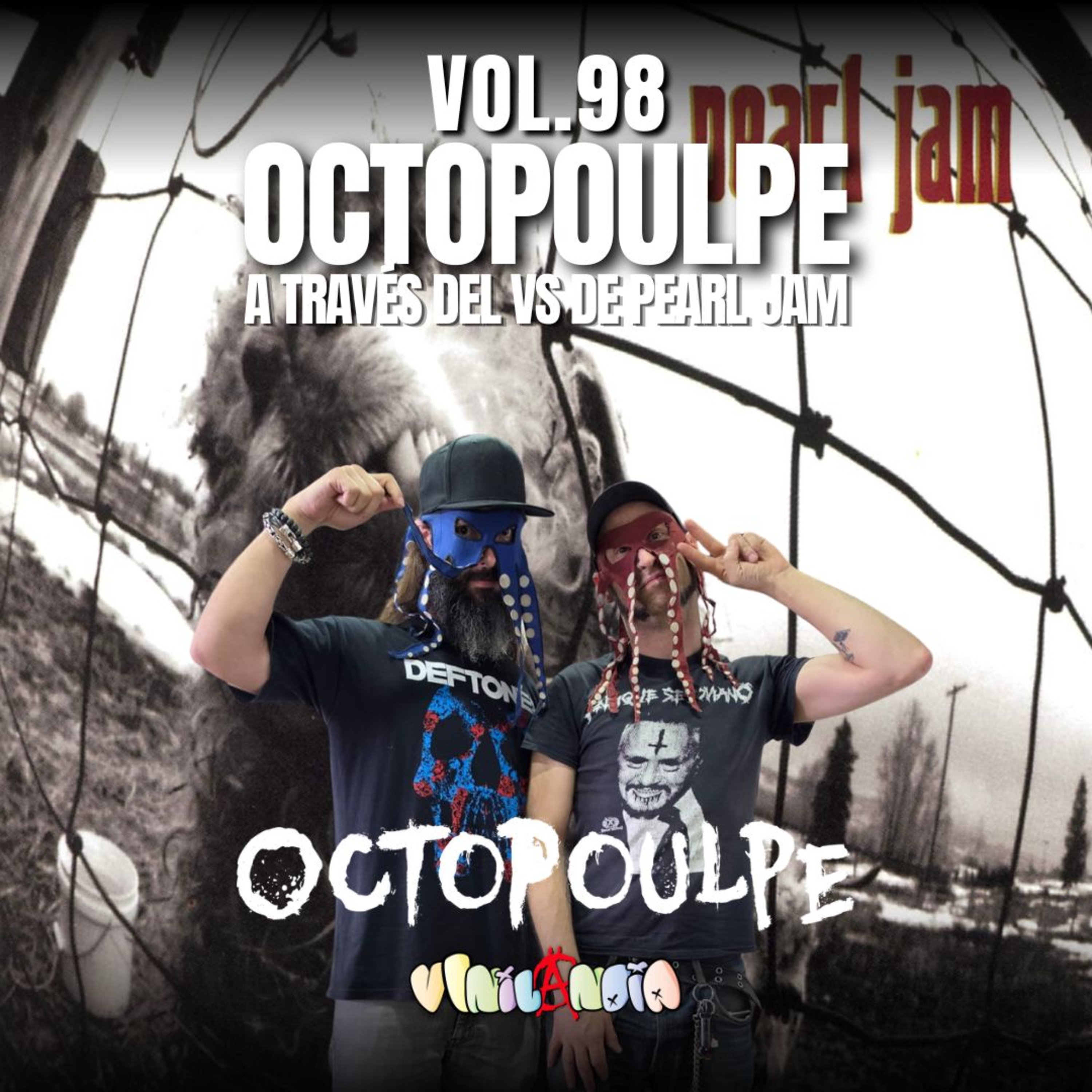 VINILANDIA Vol.98 - JP de OCTOPOULPE a través del VS de PEARL JAM -