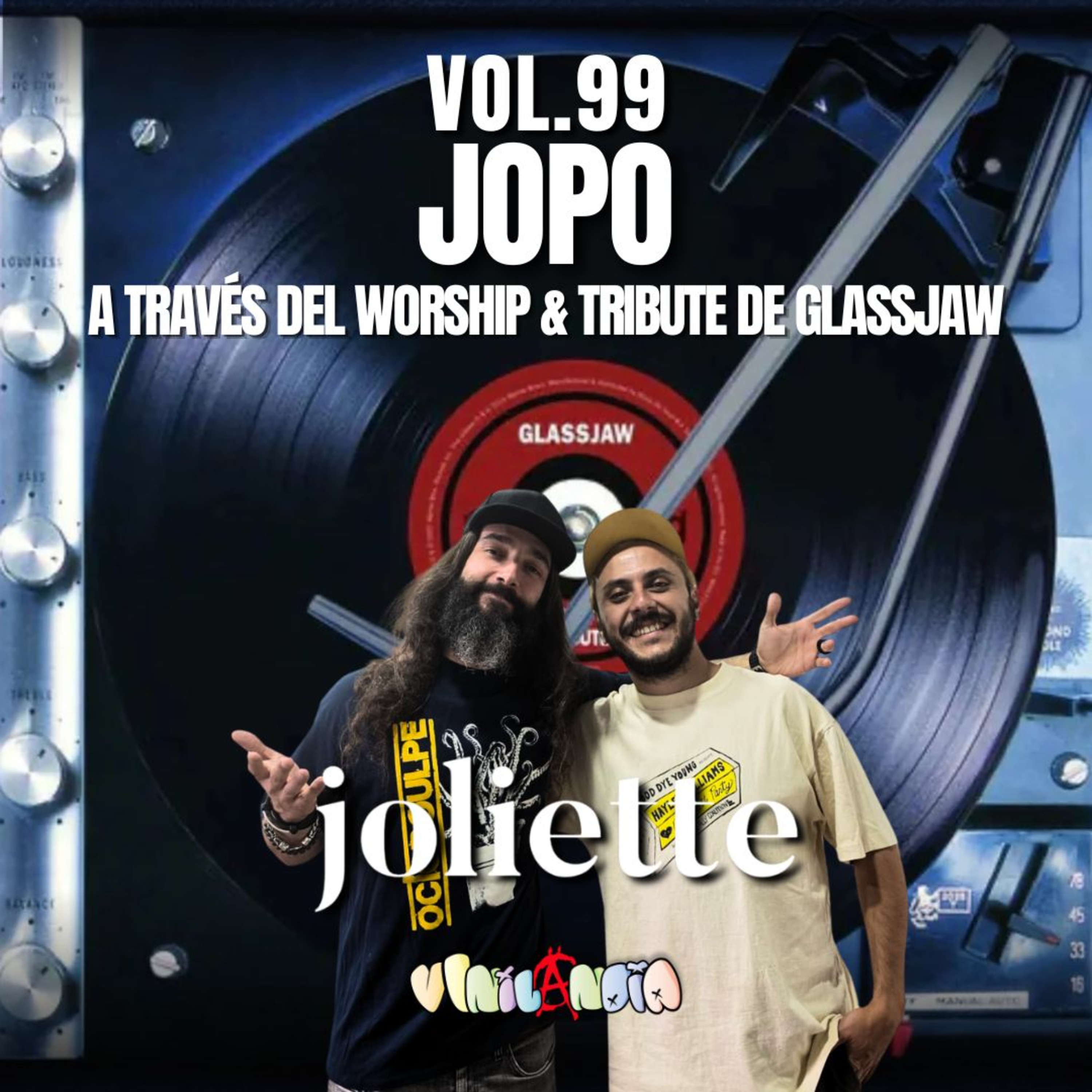 VINILANDIA Vol.99 - JOPO de JOLIETTE a través del WORSHIP & TRIBUTE de GLASSJAW -