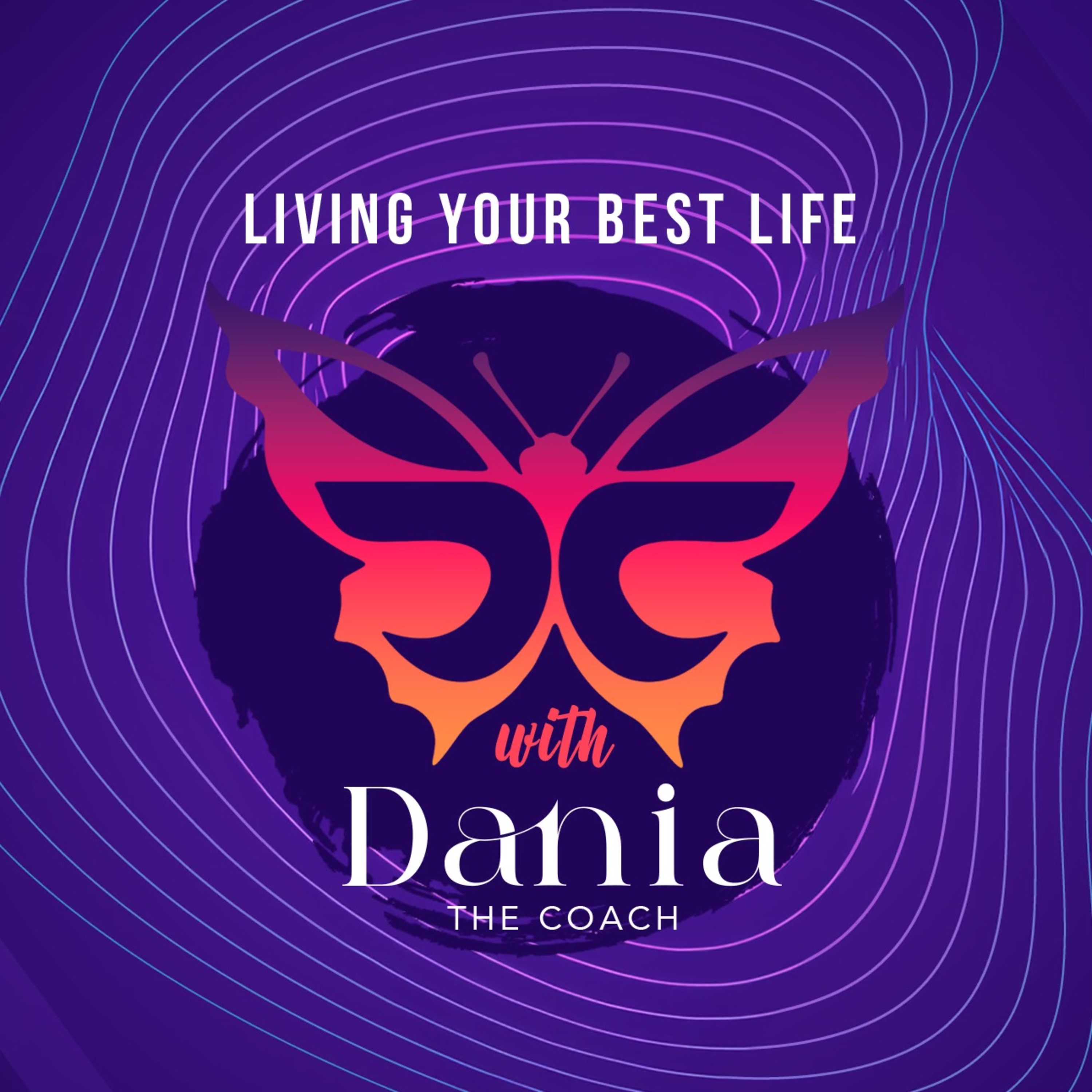 Introducing Living Your Best Life with Dania the Coach episode artwork