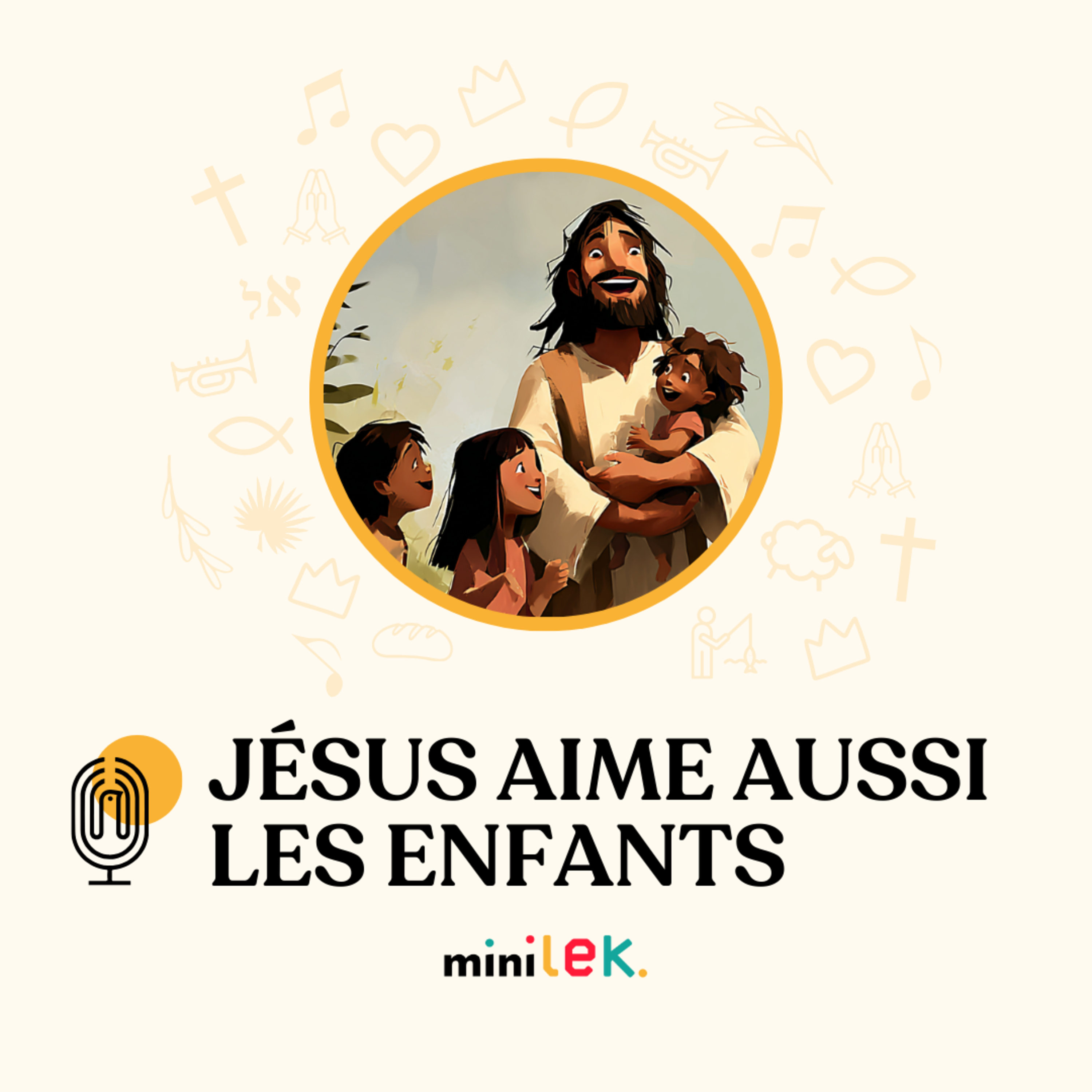 Jésus aime aussi les enfants - Le Temps des Mini'