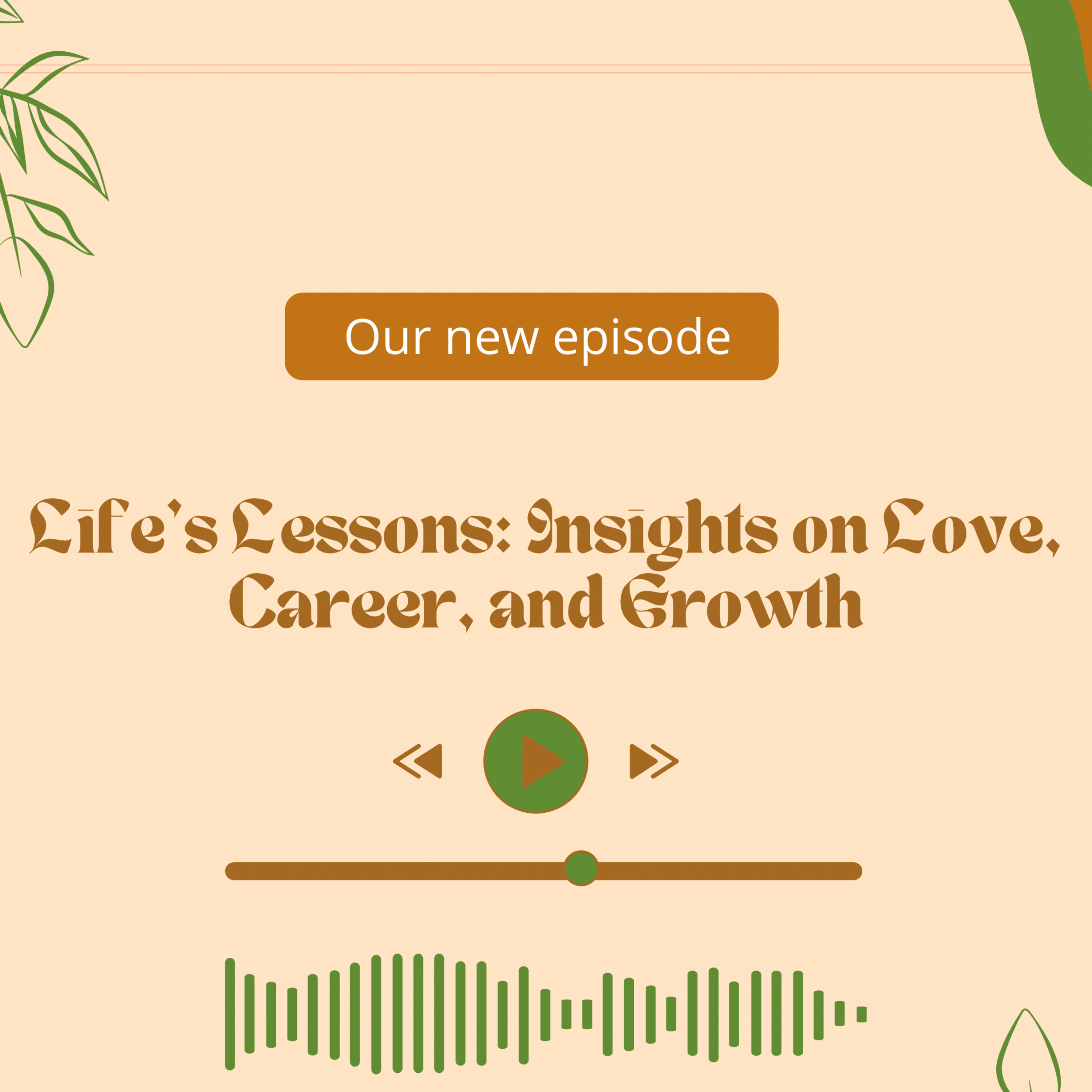 Life’s Lessons: Insights on Love, Career, and Growth episode artwork