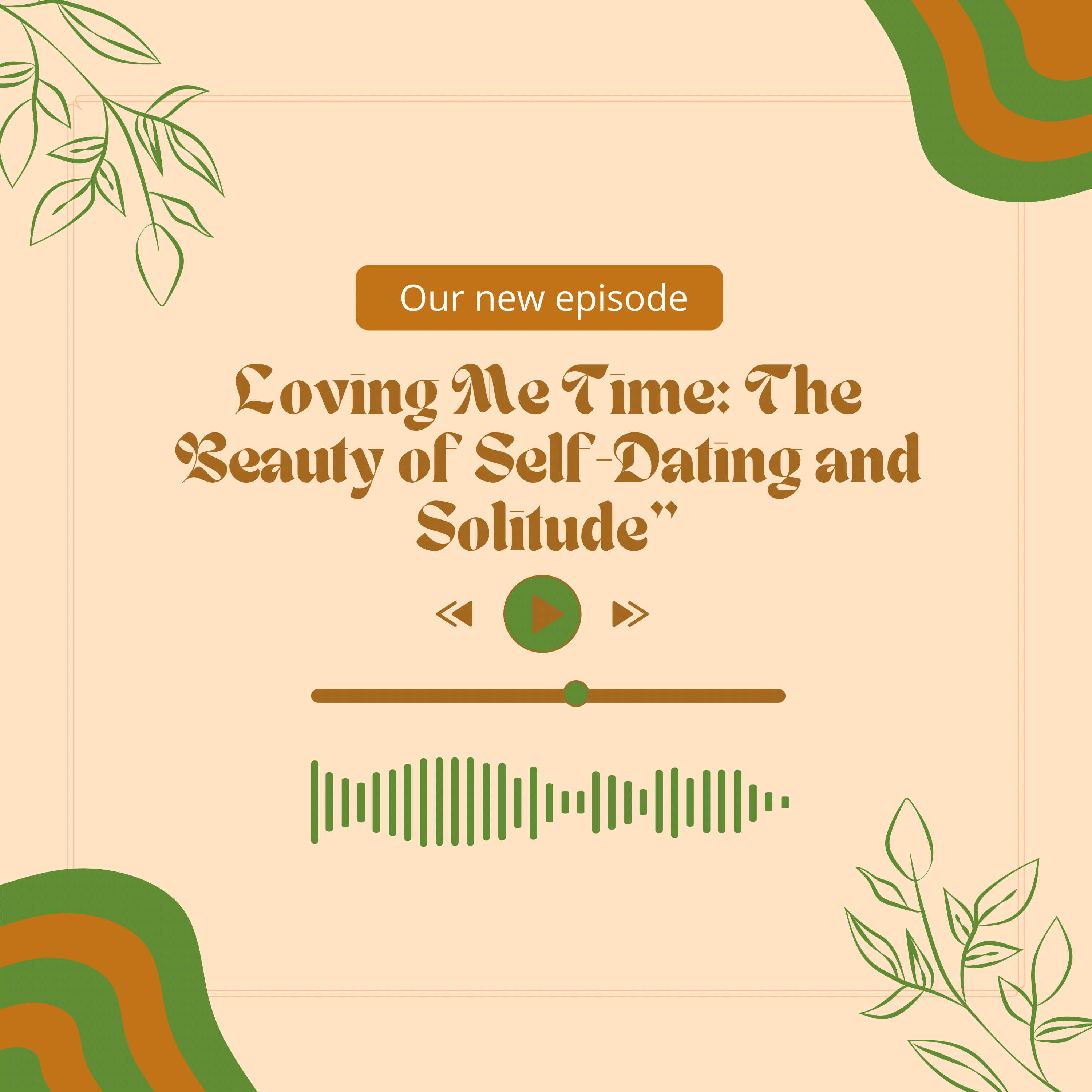 Loving Me Time: The Beauty of Self-Love, Self-Dating and Solitude episode artwork