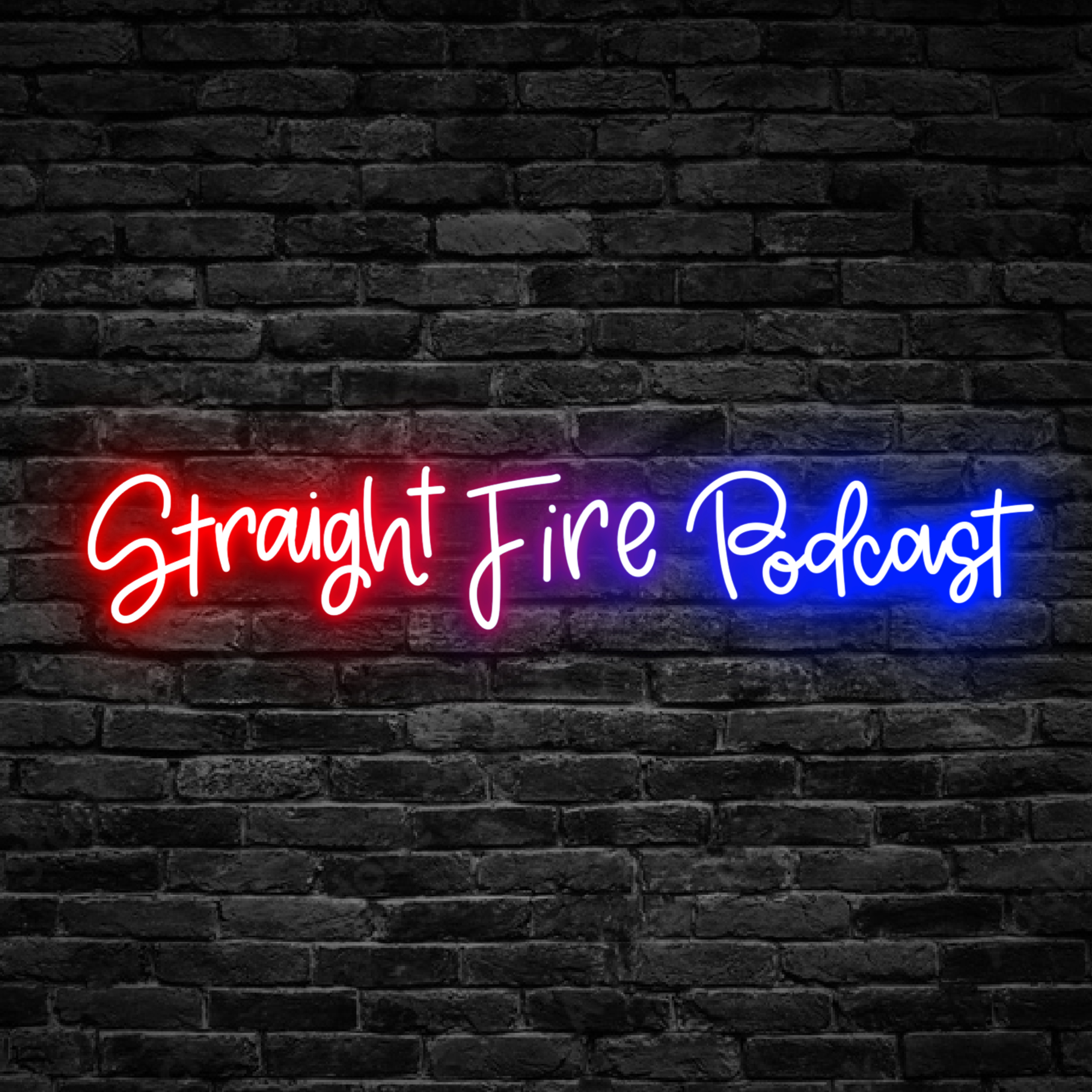 The Straight Fire Podcast: Fresh Perspectives On Timeless Truths