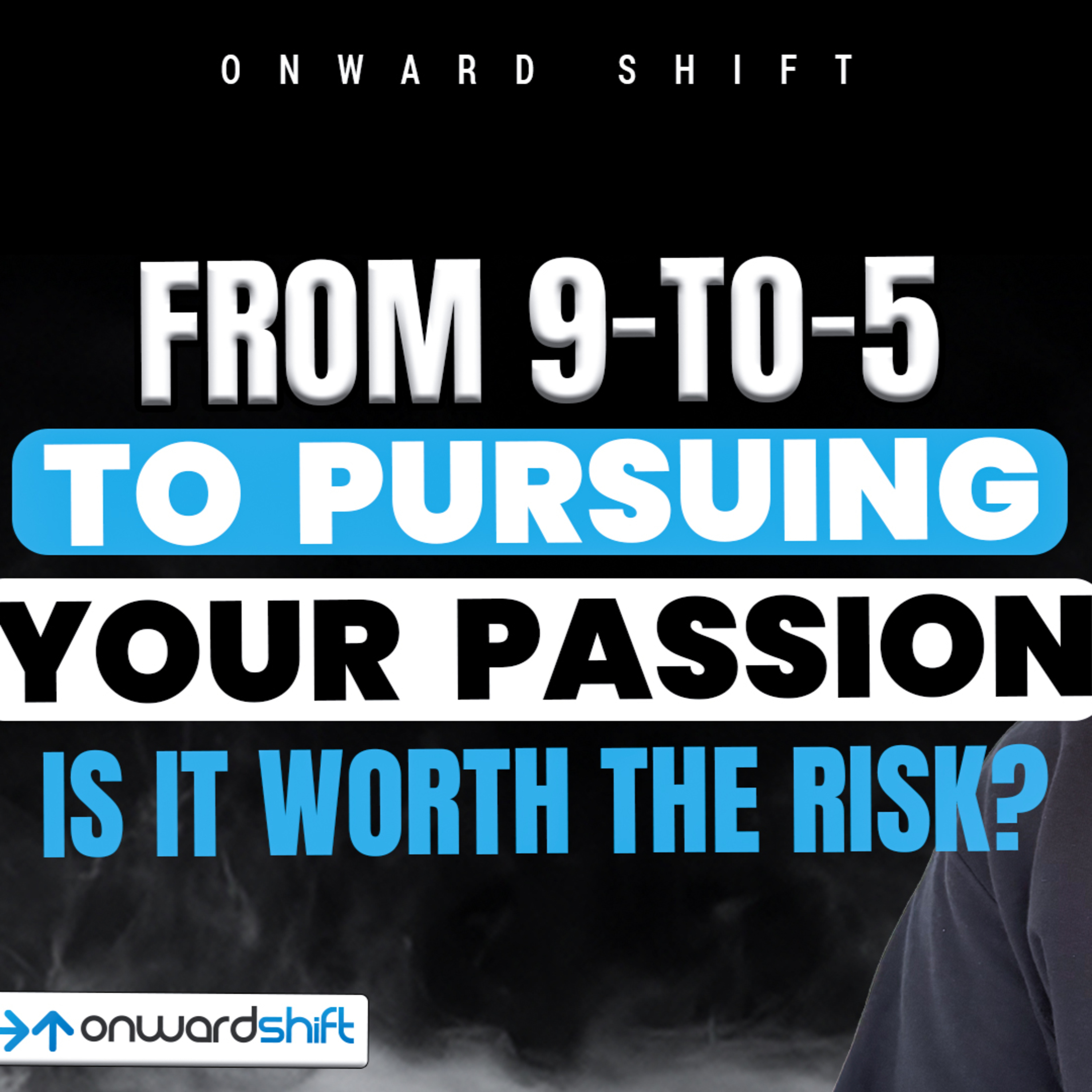 From 9-to-5 to Pursuing Your Passion: Is It Worth the Risk? episode artwork