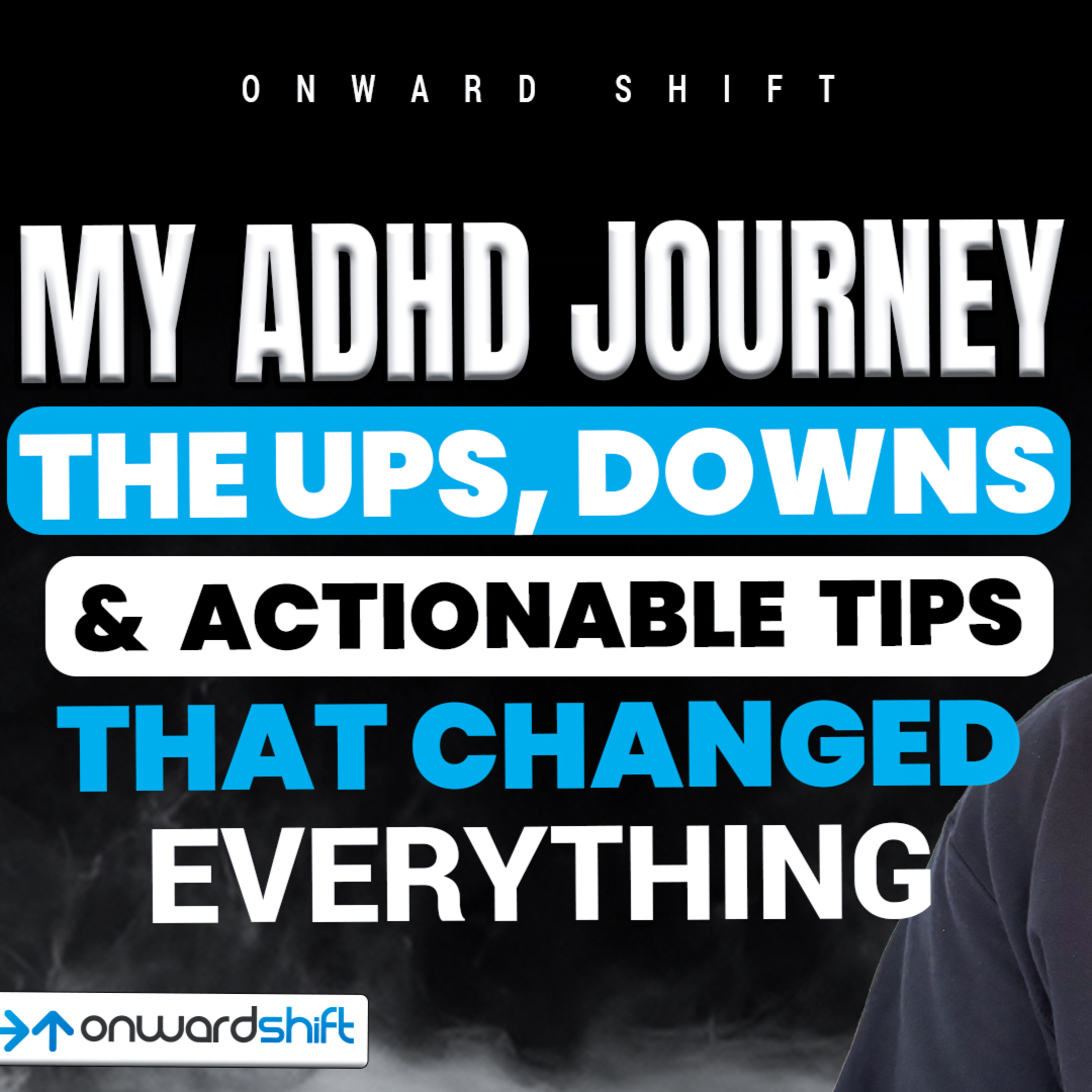 My ADHD Journey: The Ups, Downs & Actionable Tips That Changed Everything episode artwork
